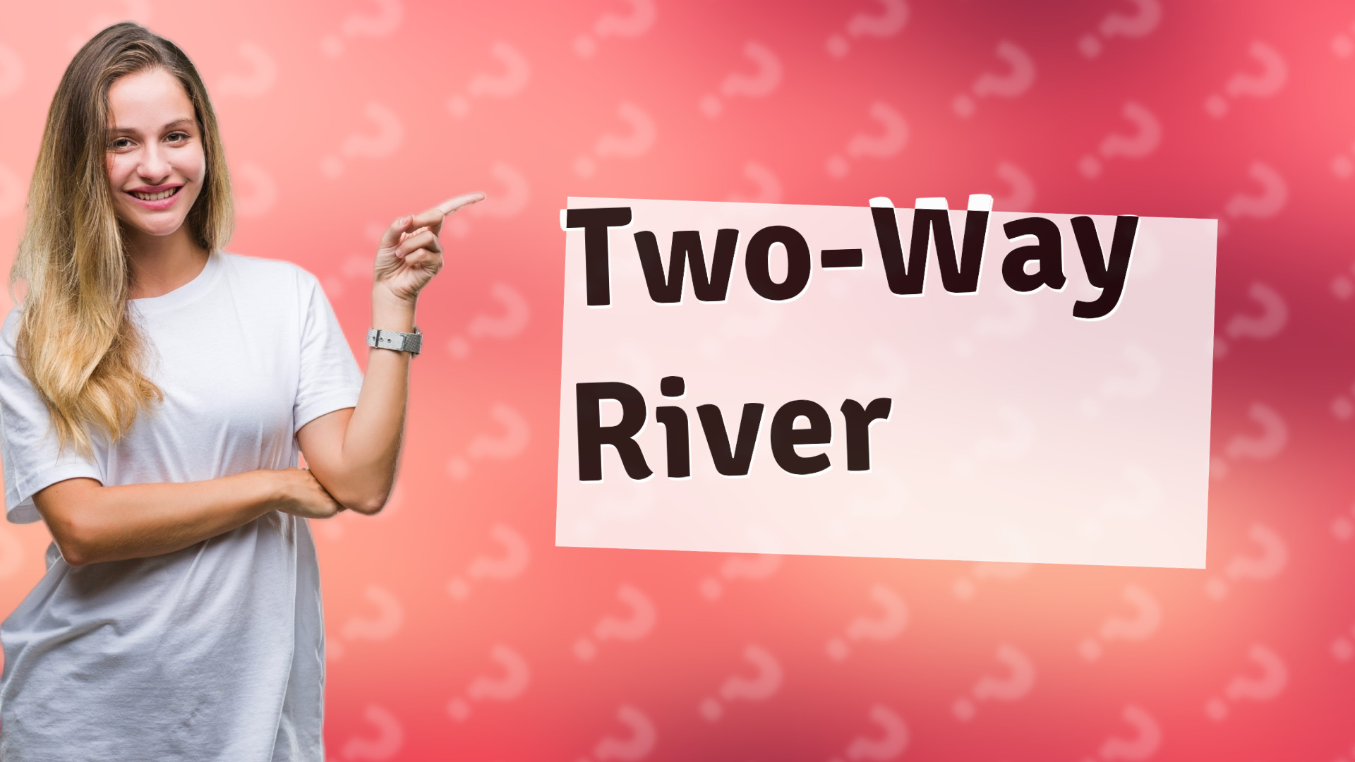Two-Way River