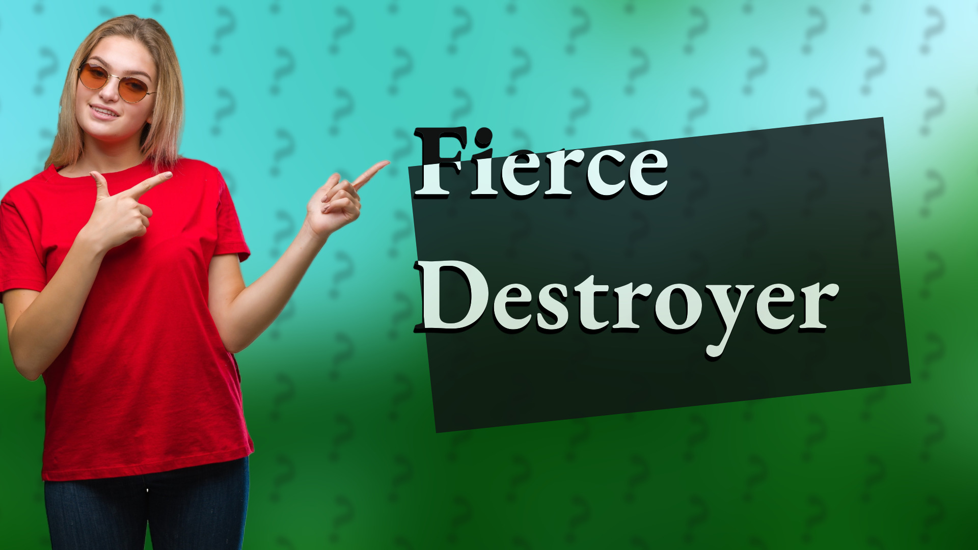 Fierce Destroyer