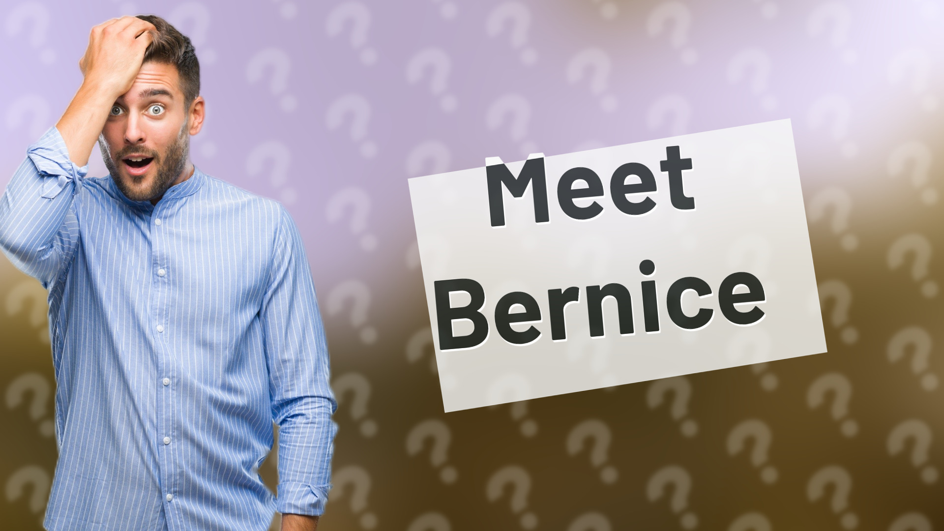 Meet Bernice