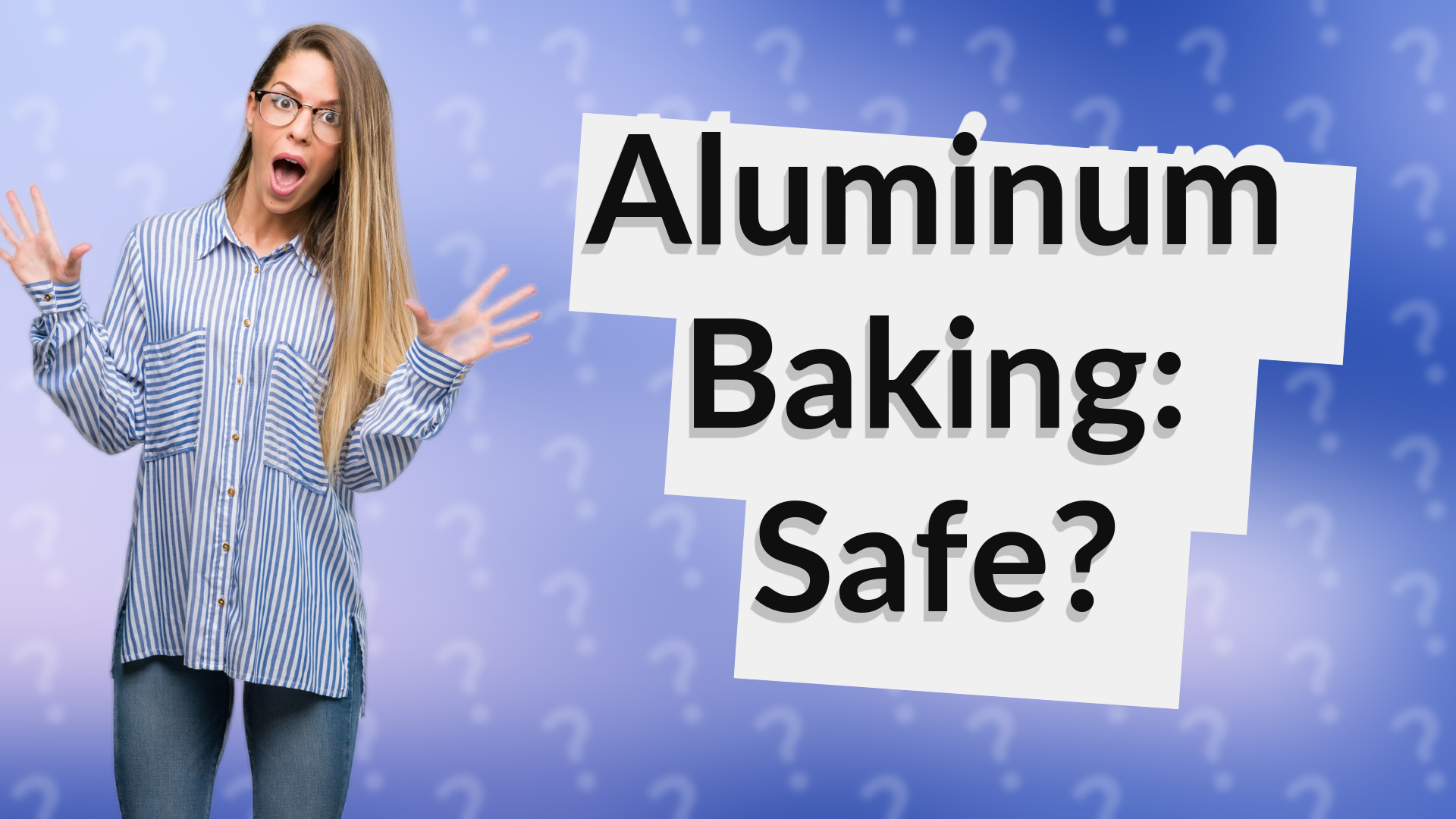 Aluminum Baking: Safe?