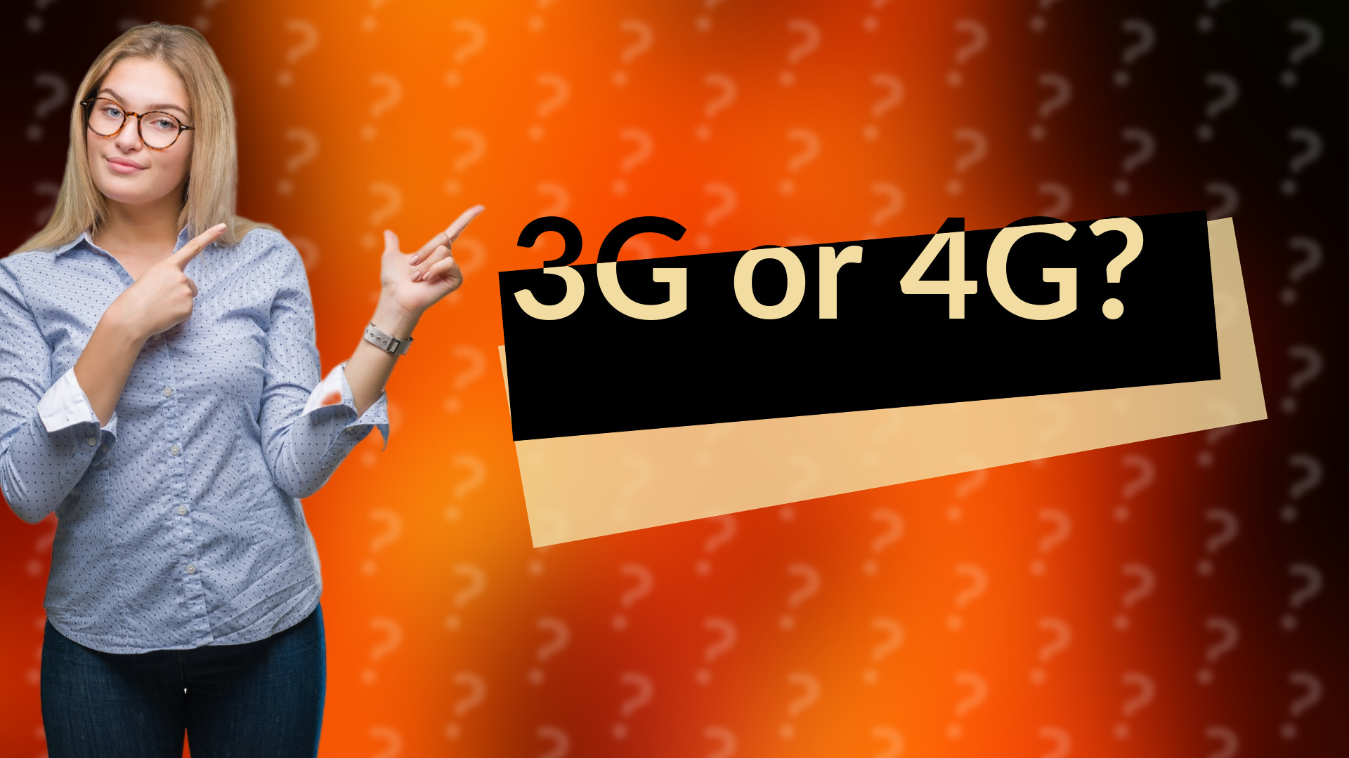 3G or 4G?
