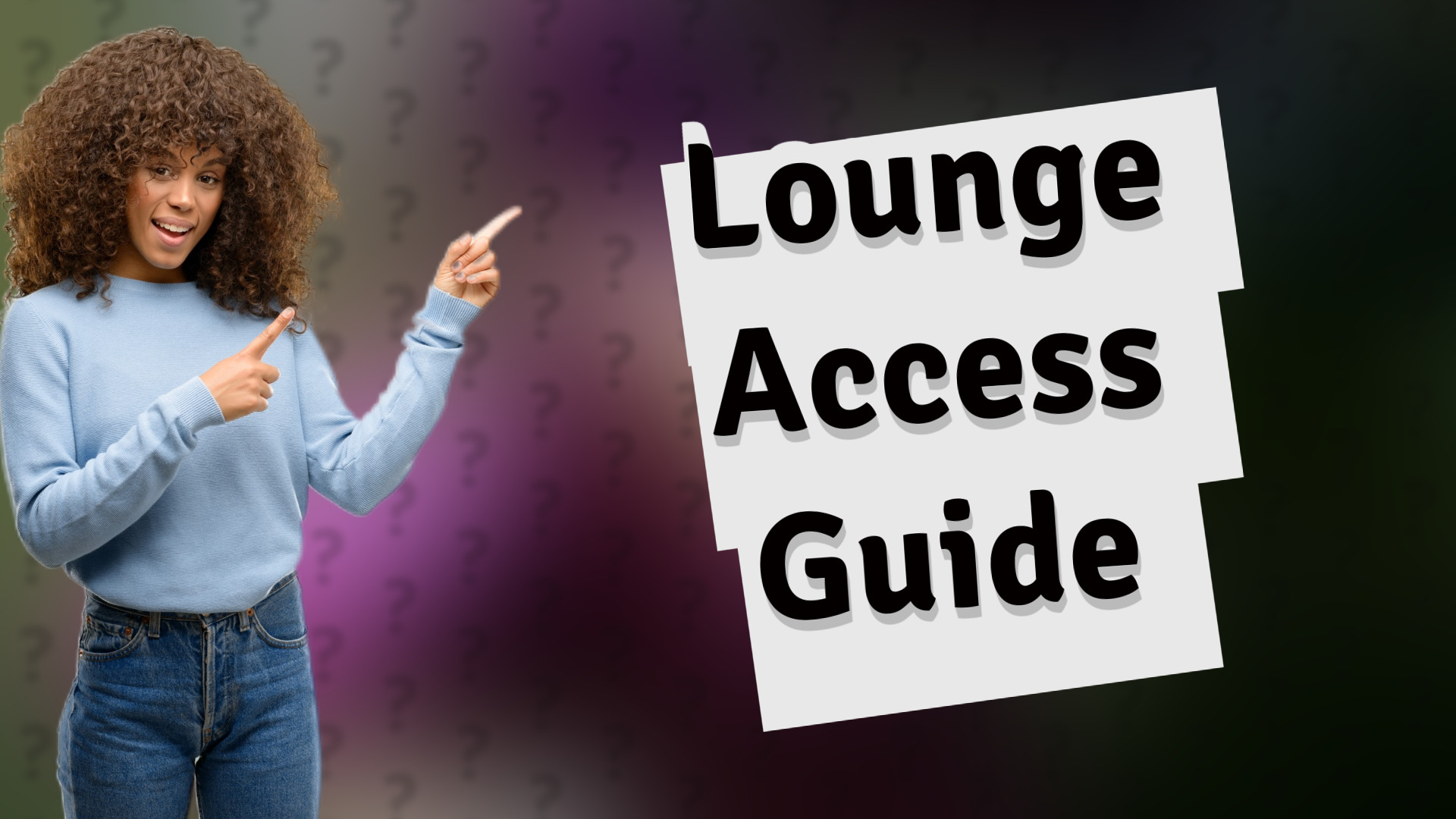 Lounge Access Guide