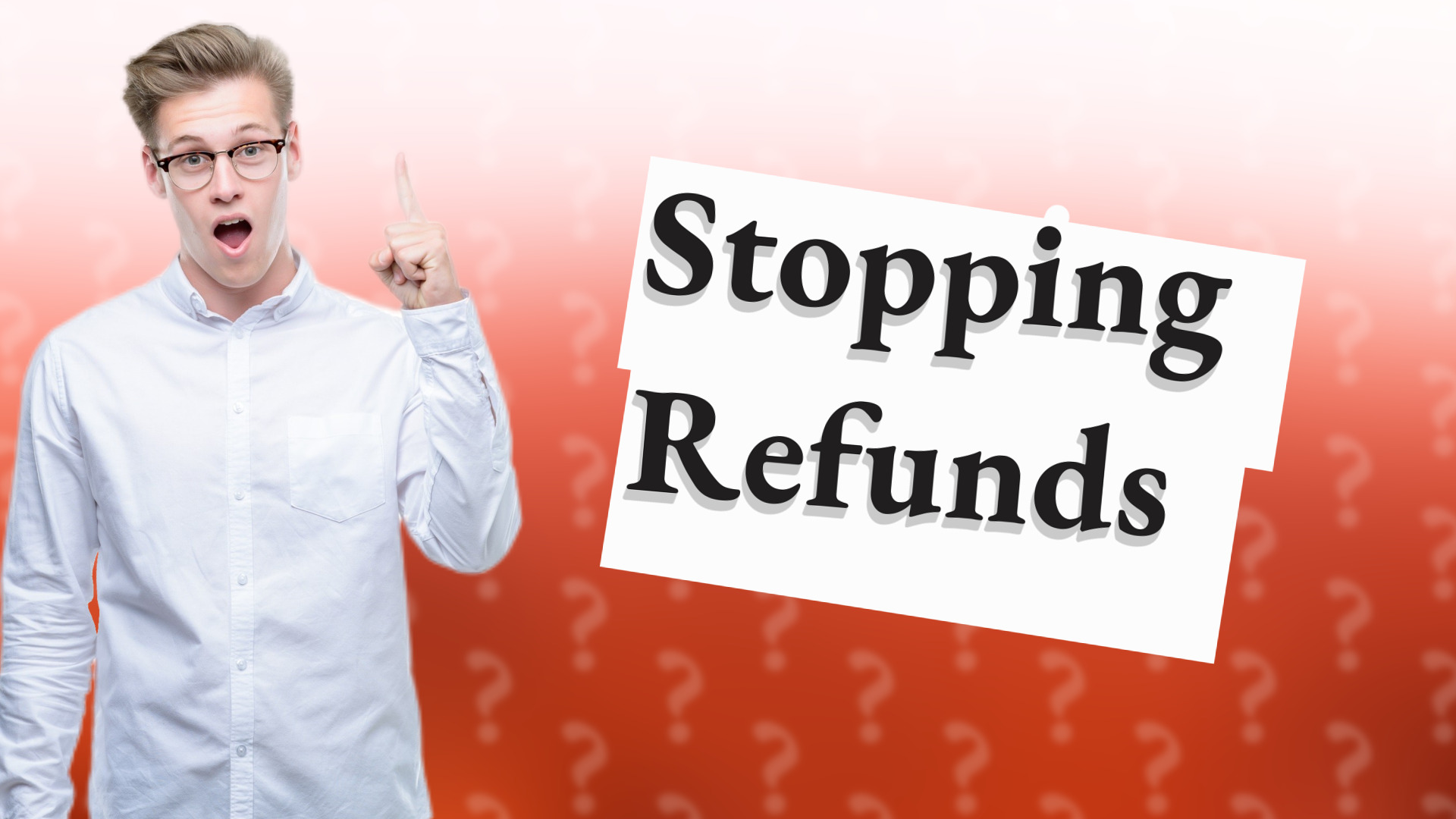 Stopping Refunds