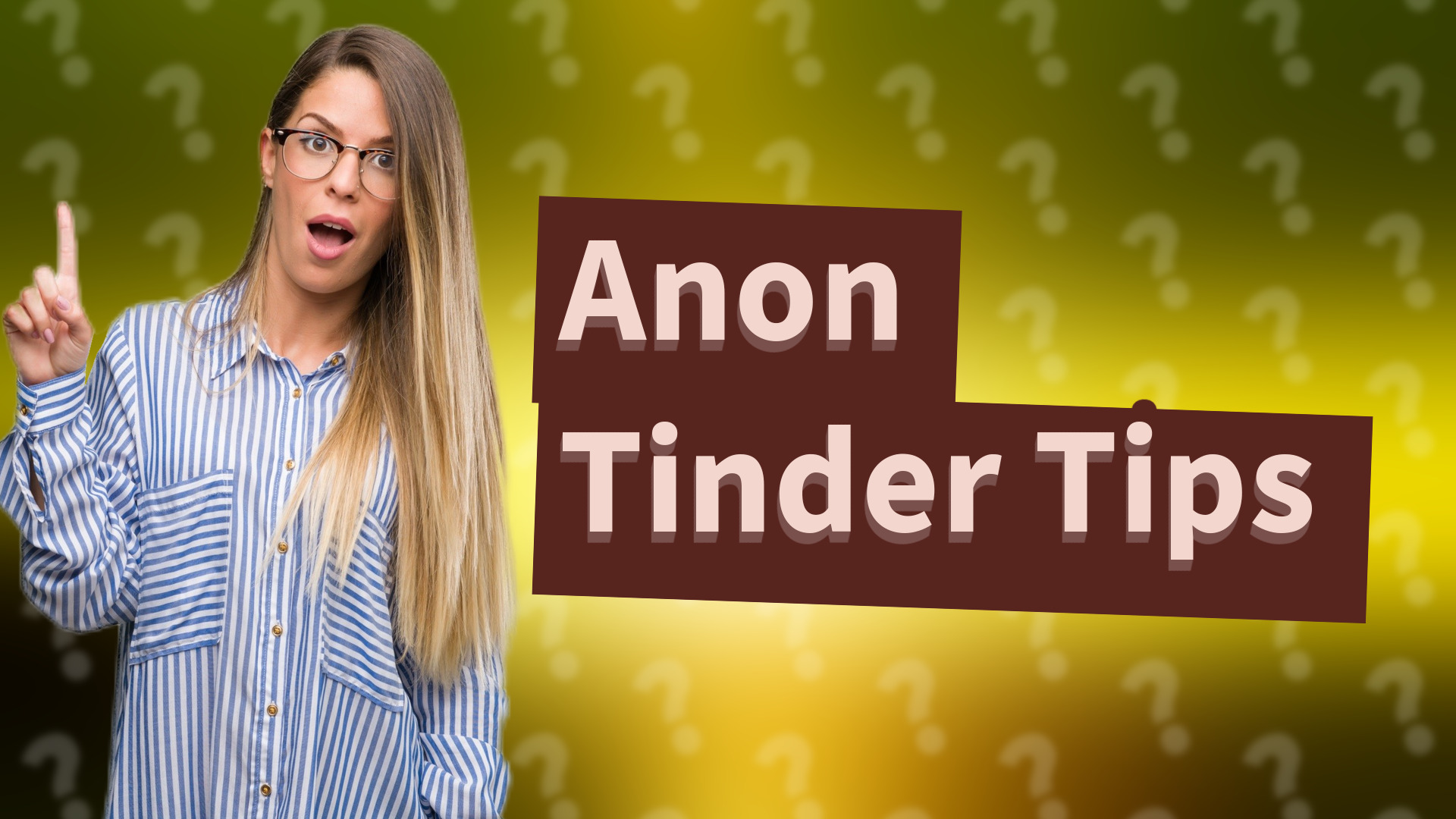 Anon Tinder Tips