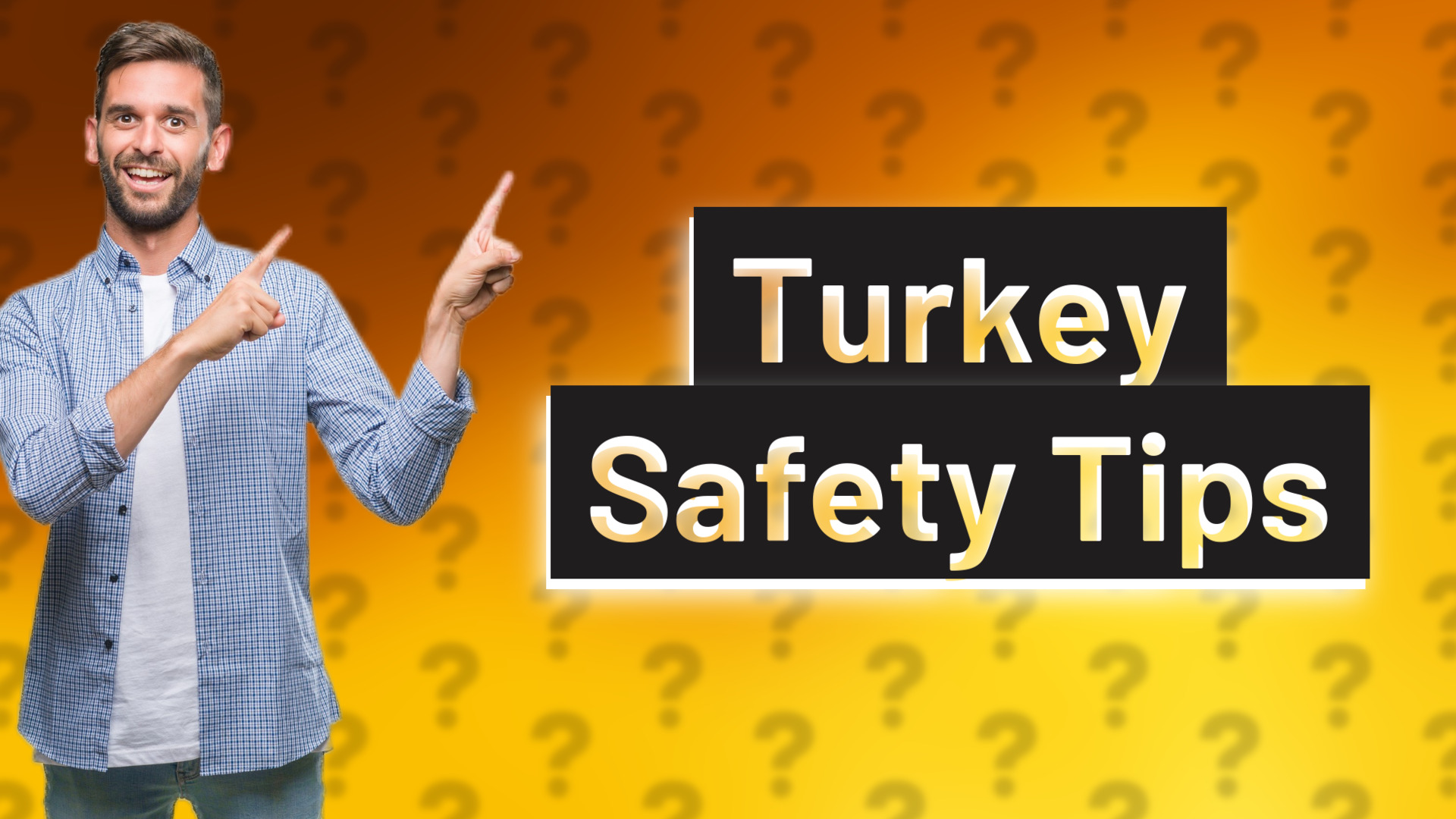 Turkey Safety Tips