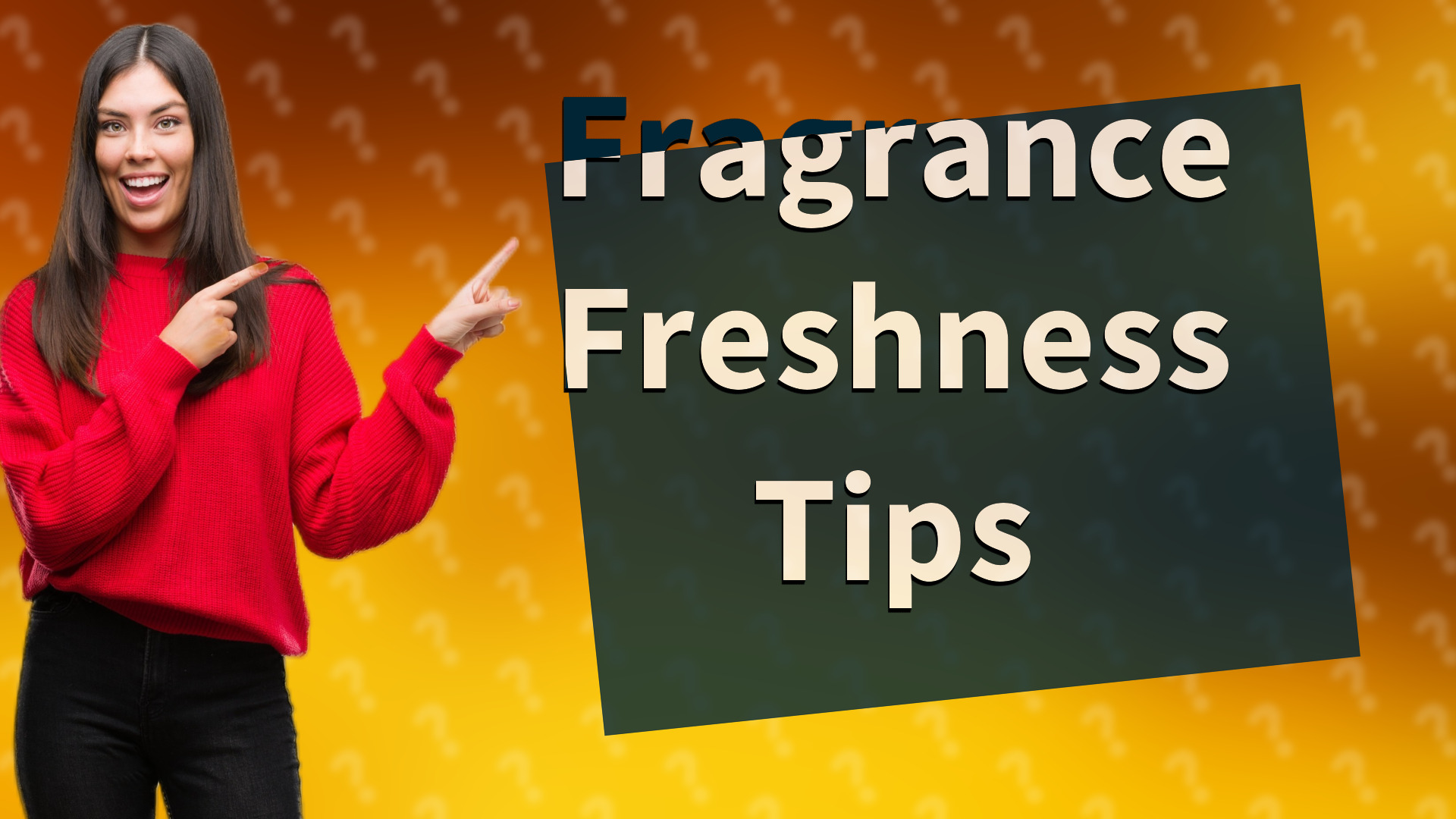 Fragrance Freshness Tips