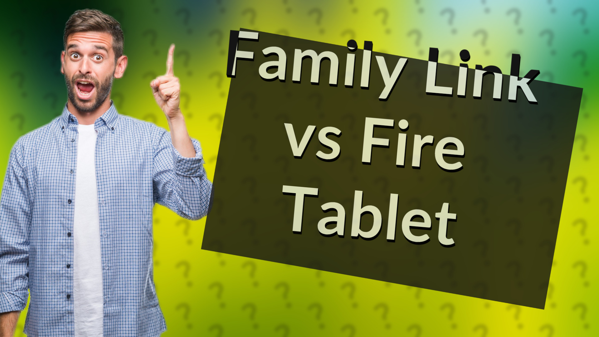 Family Link vs Fire Tablet