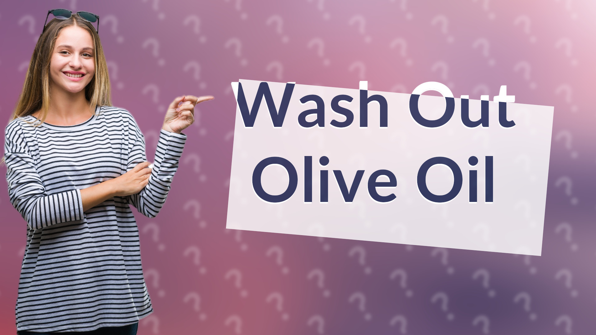 Wash Out Olive Oil