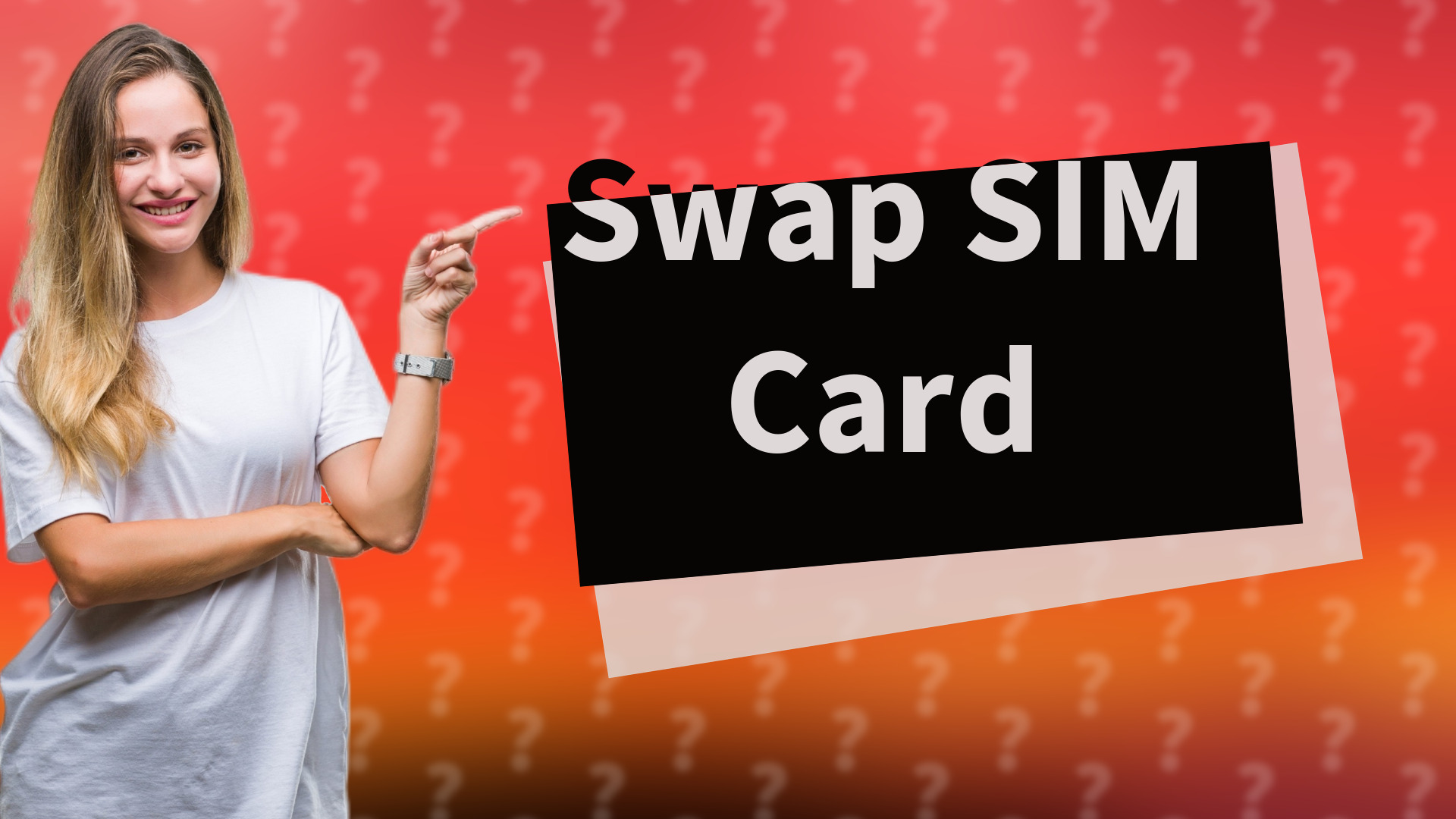 Swap SIM Card