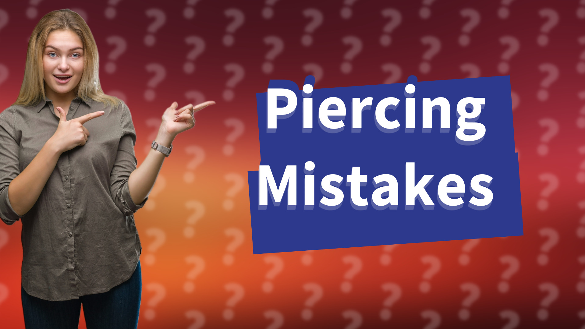 Piercing Mistakes