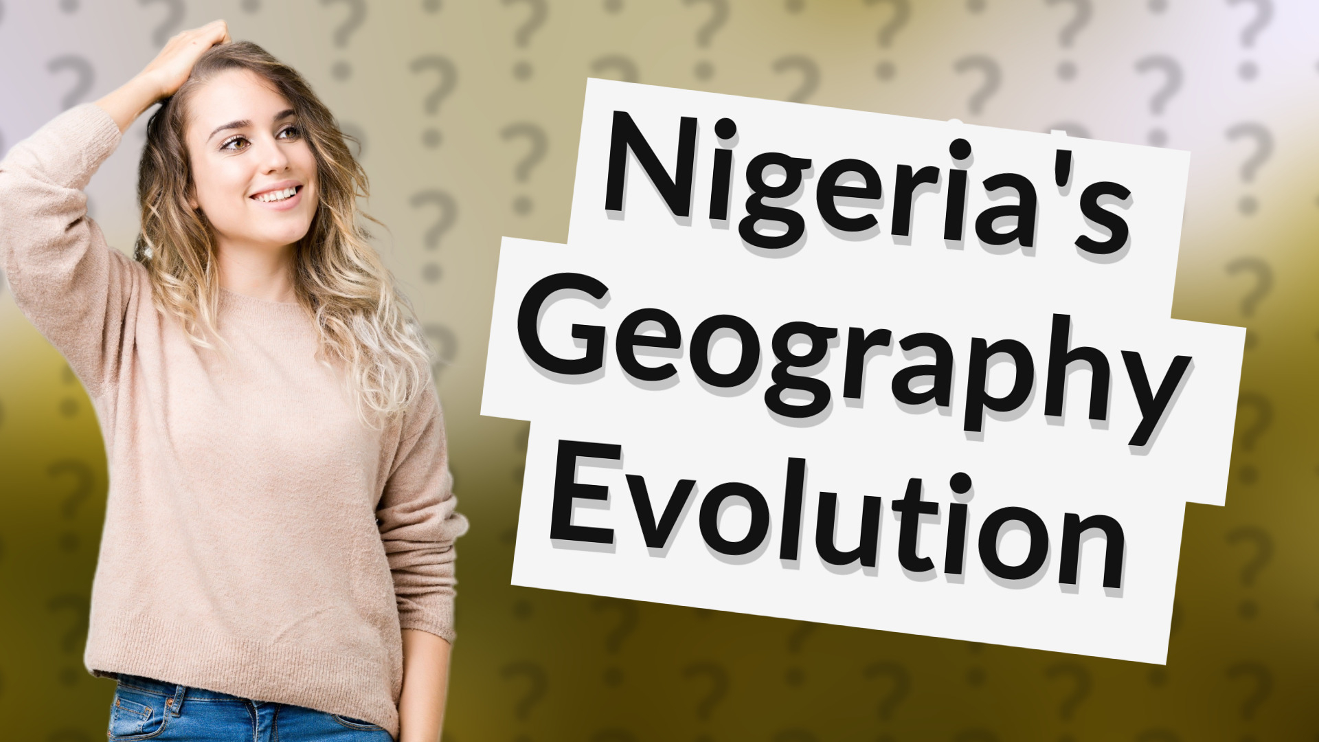 Nigeria's Geography Evolution