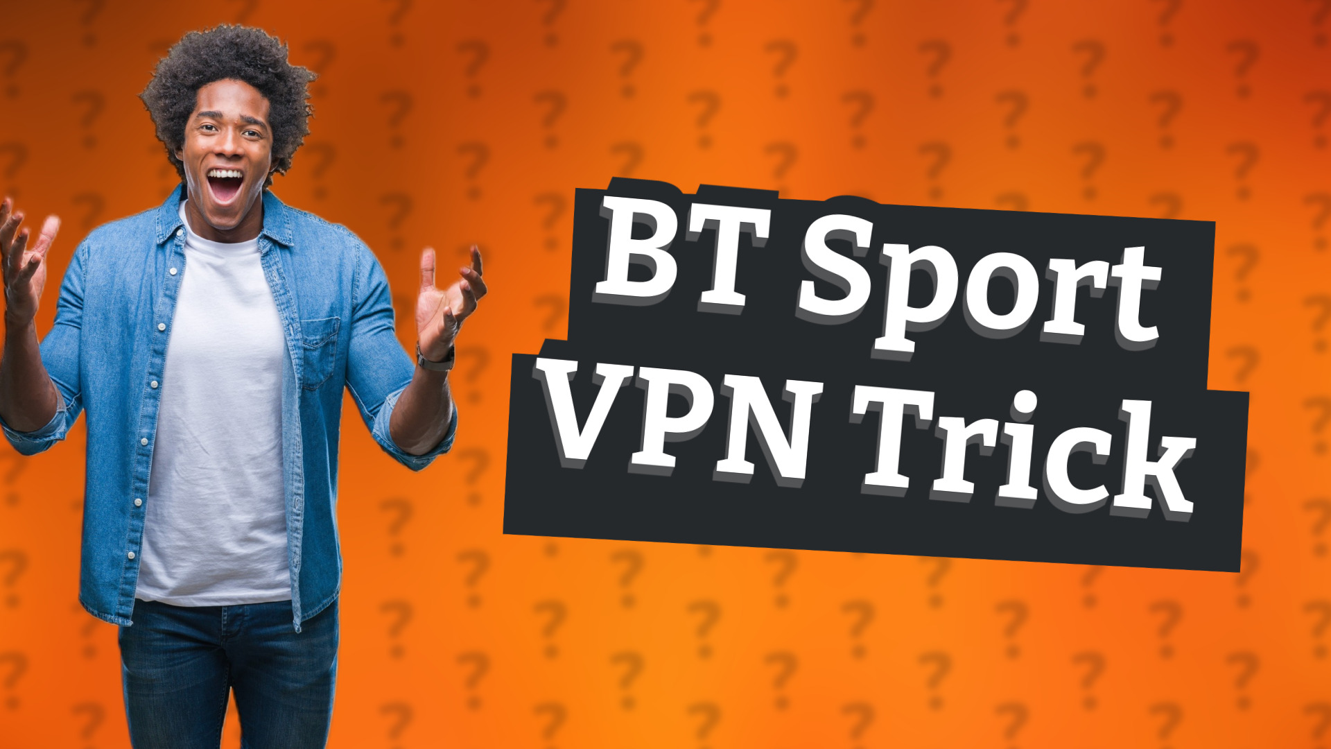 BT Sport VPN Trick