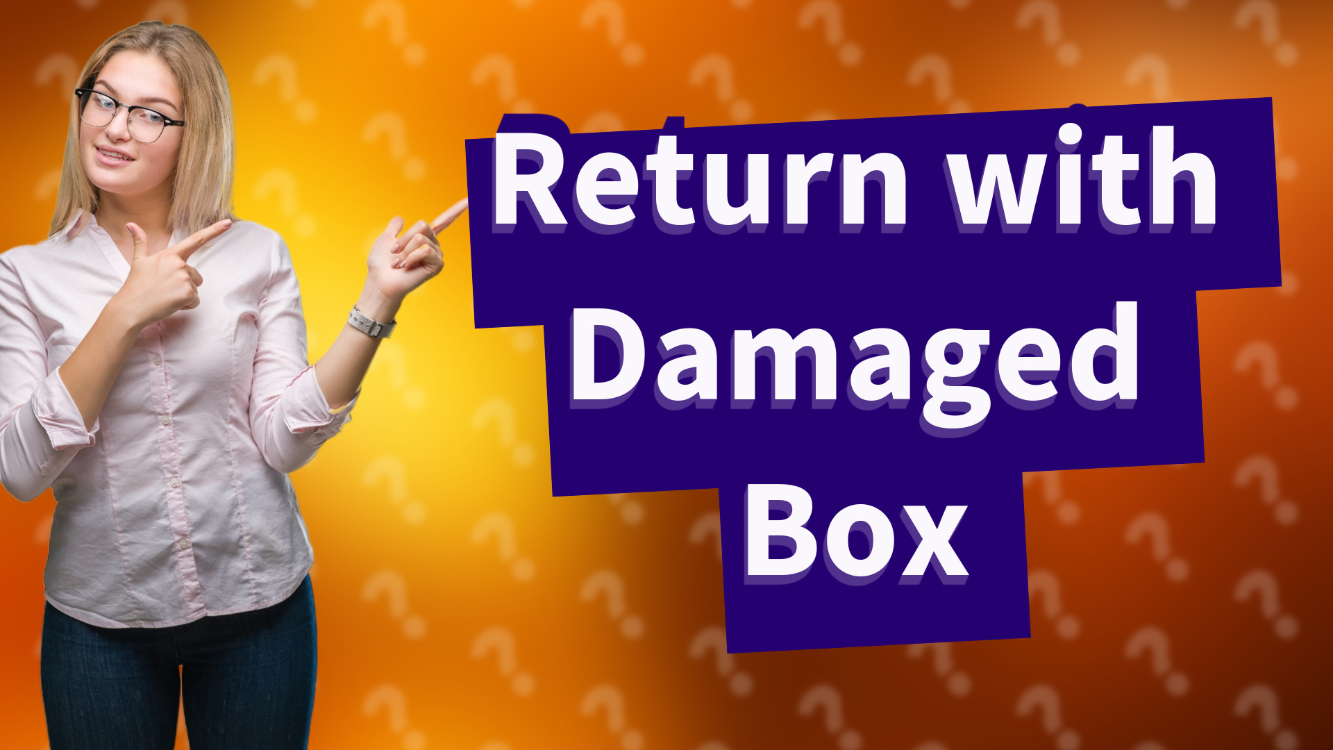 Return with Damaged Box