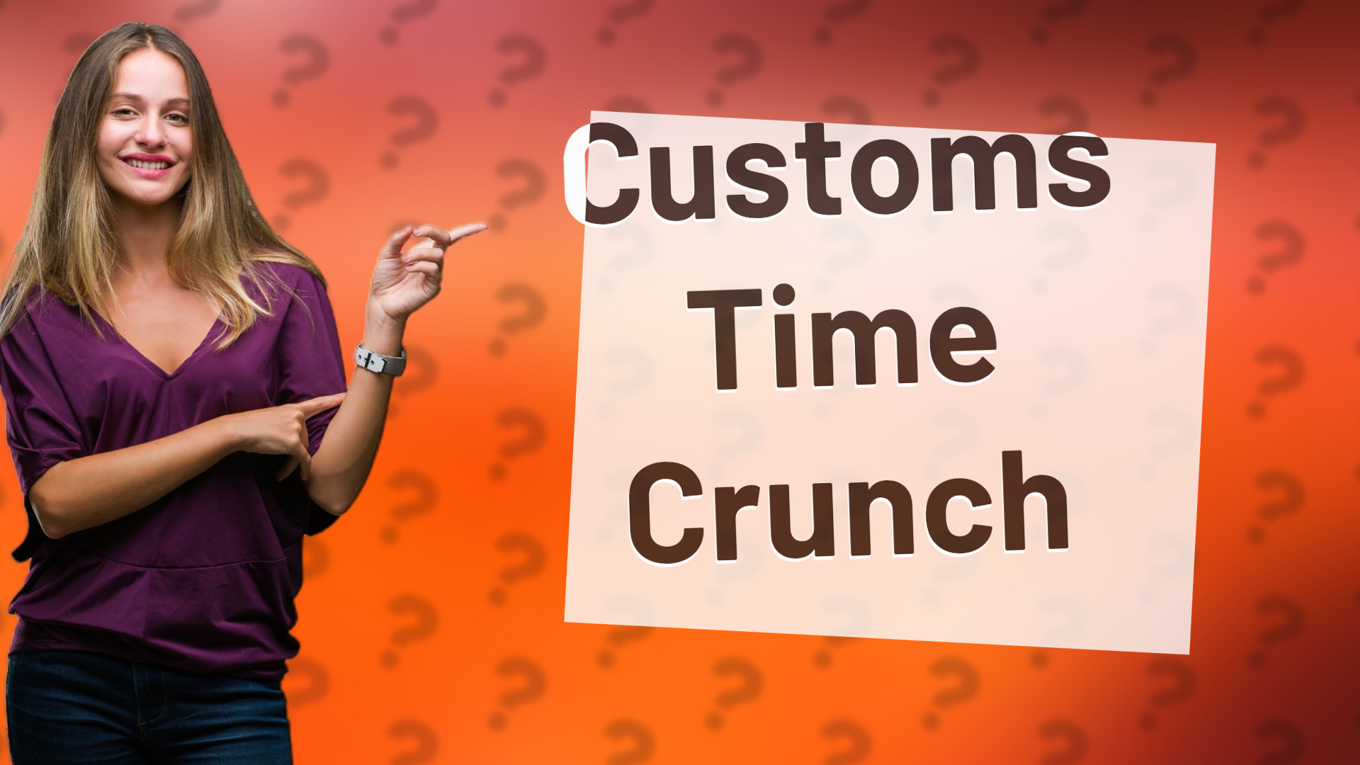 Customs Time Crunch