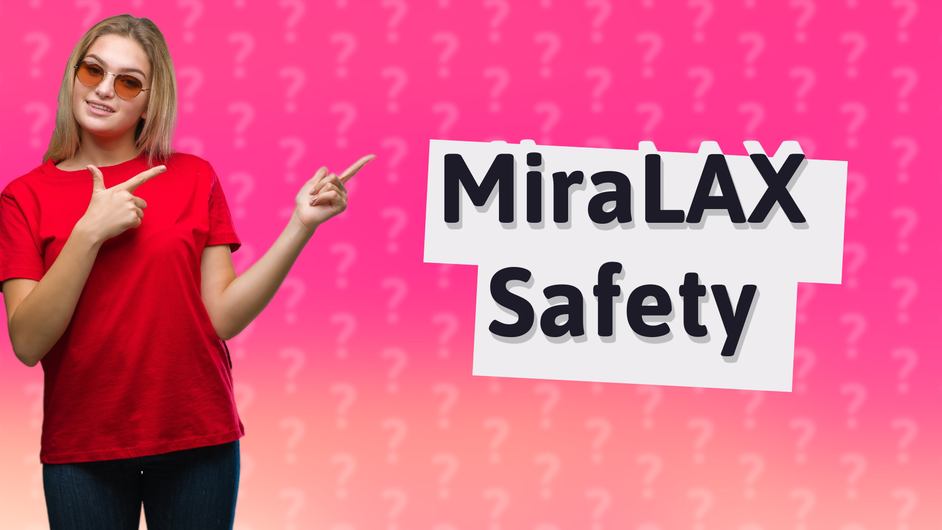 MiraLAX Safety