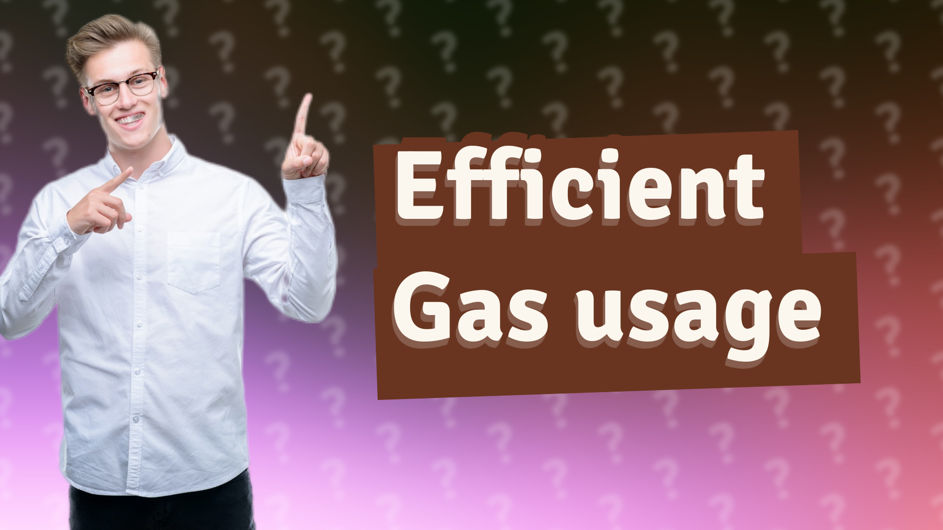 Efficient Gas usage
