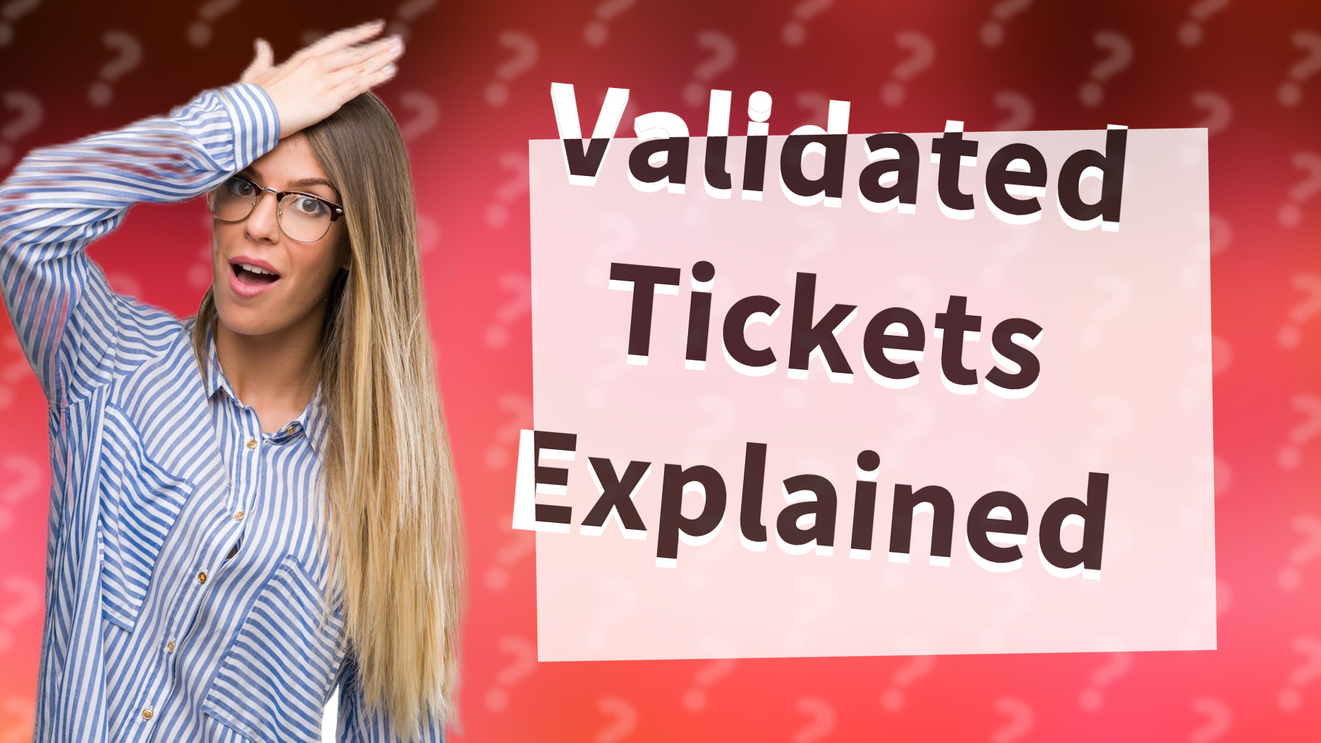 Validated Tickets Explained