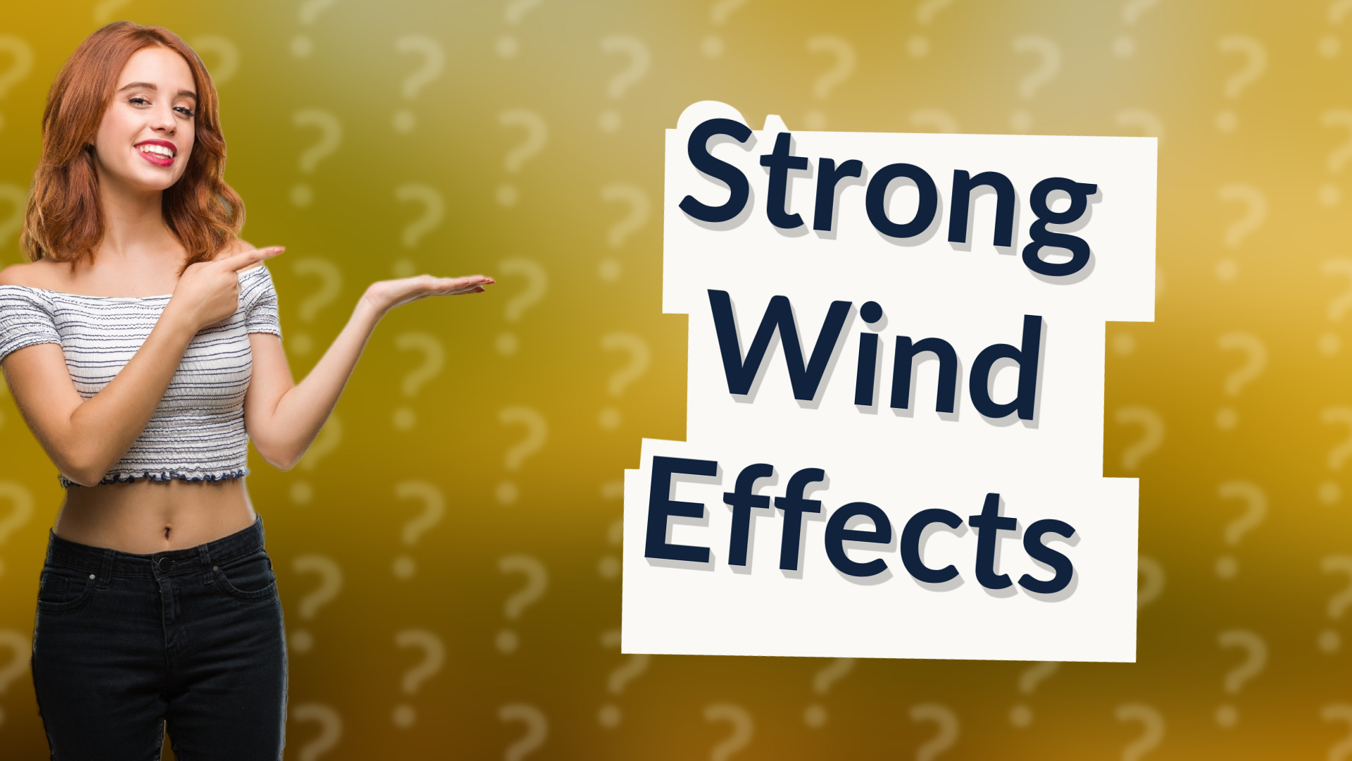 Strong Wind Effects