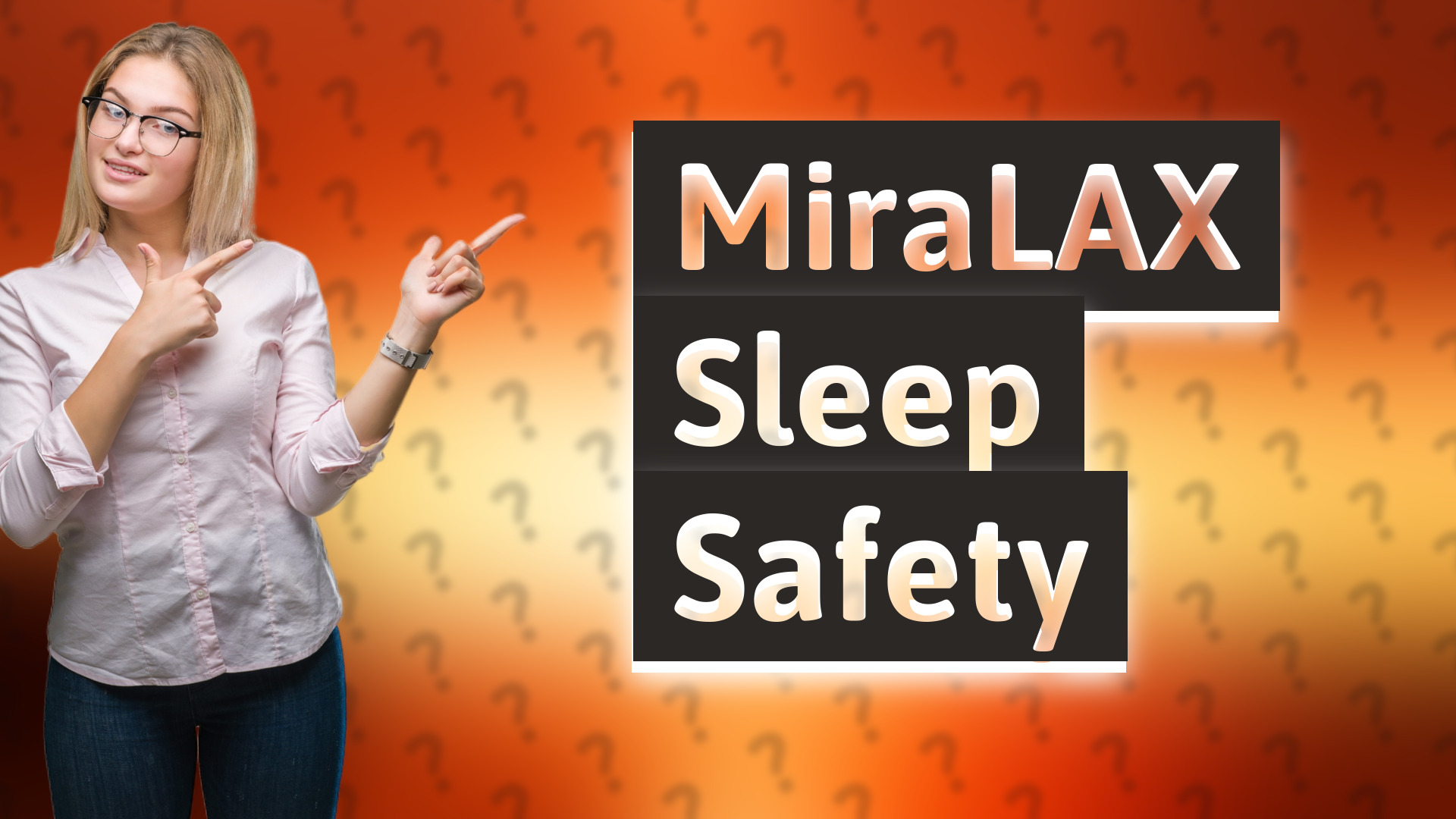 MiraLAX Sleep Safety