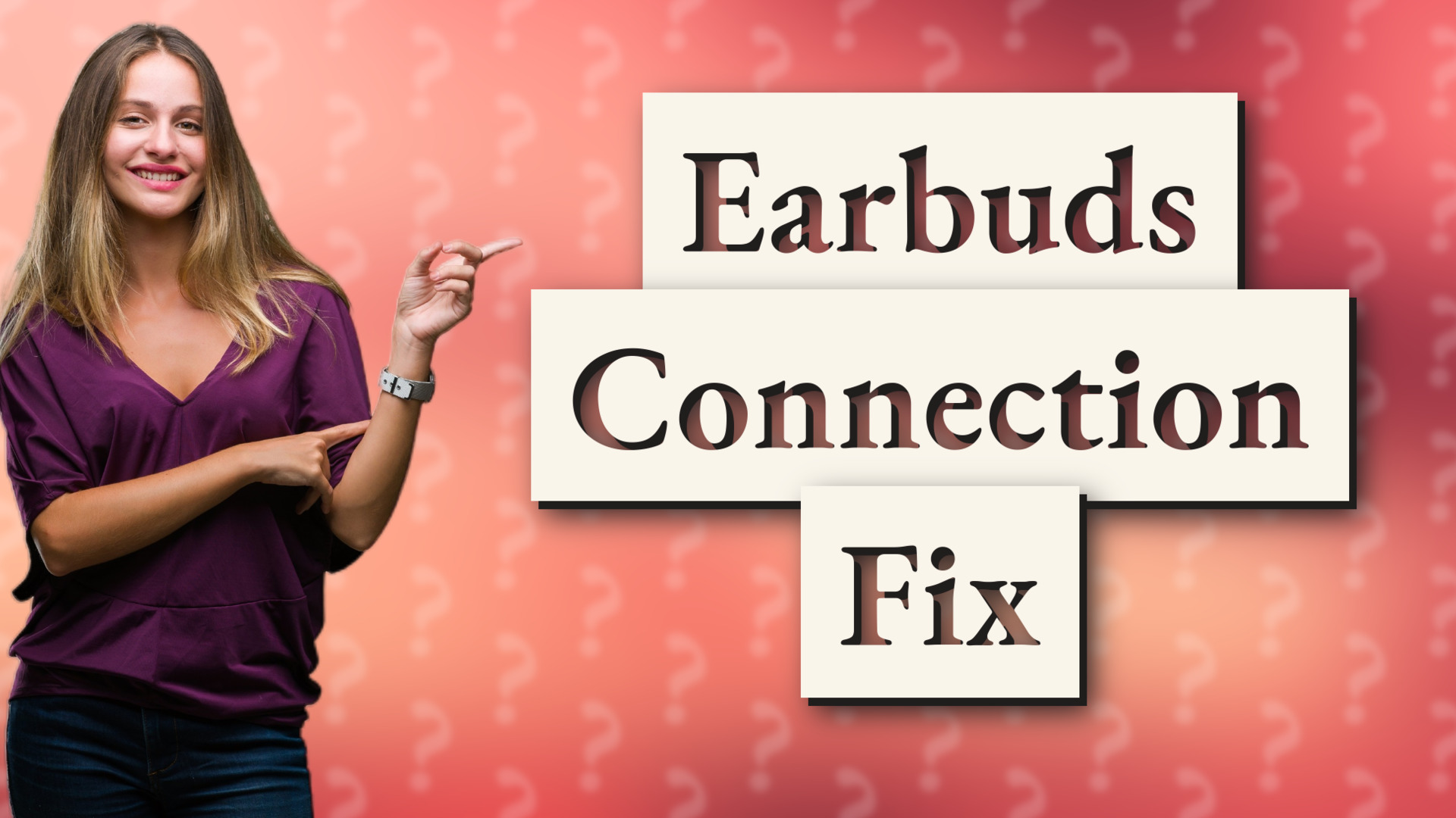 Earbuds Connection Fix
