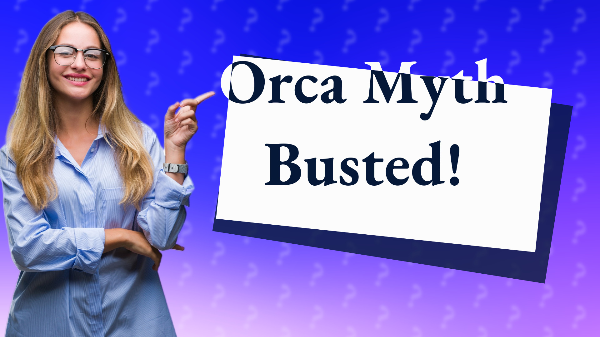 Orca Myth Busted!