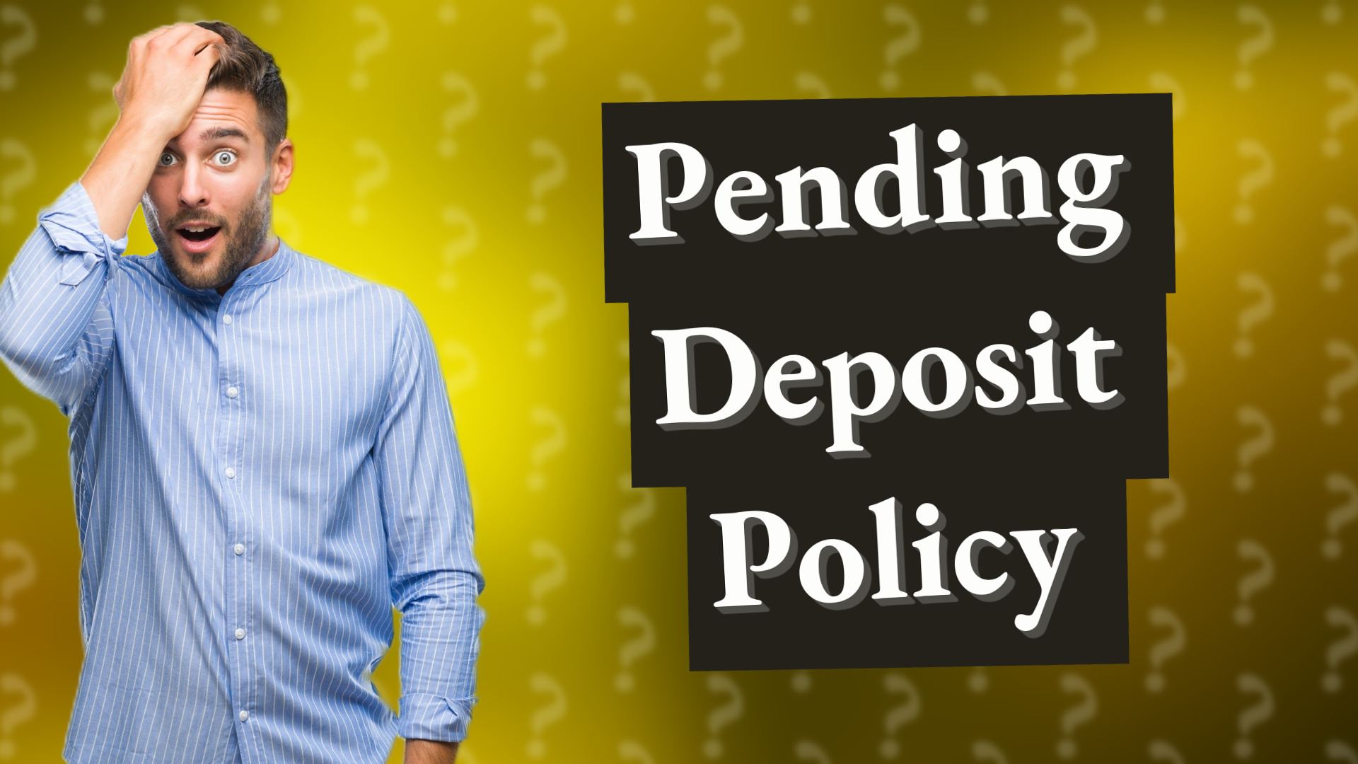 Pending Deposit Policy
