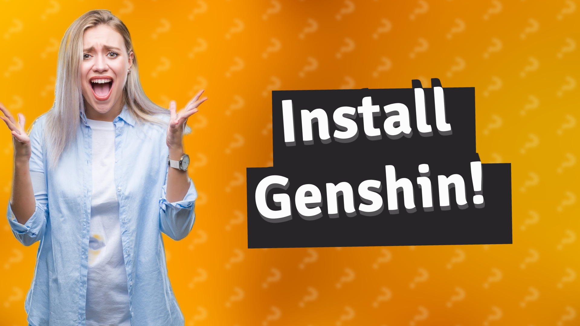 Install Genshin!