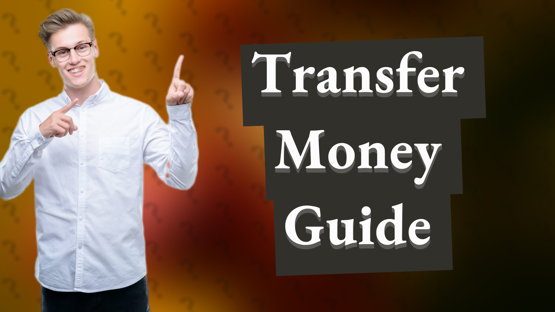 Transfer Money Guide