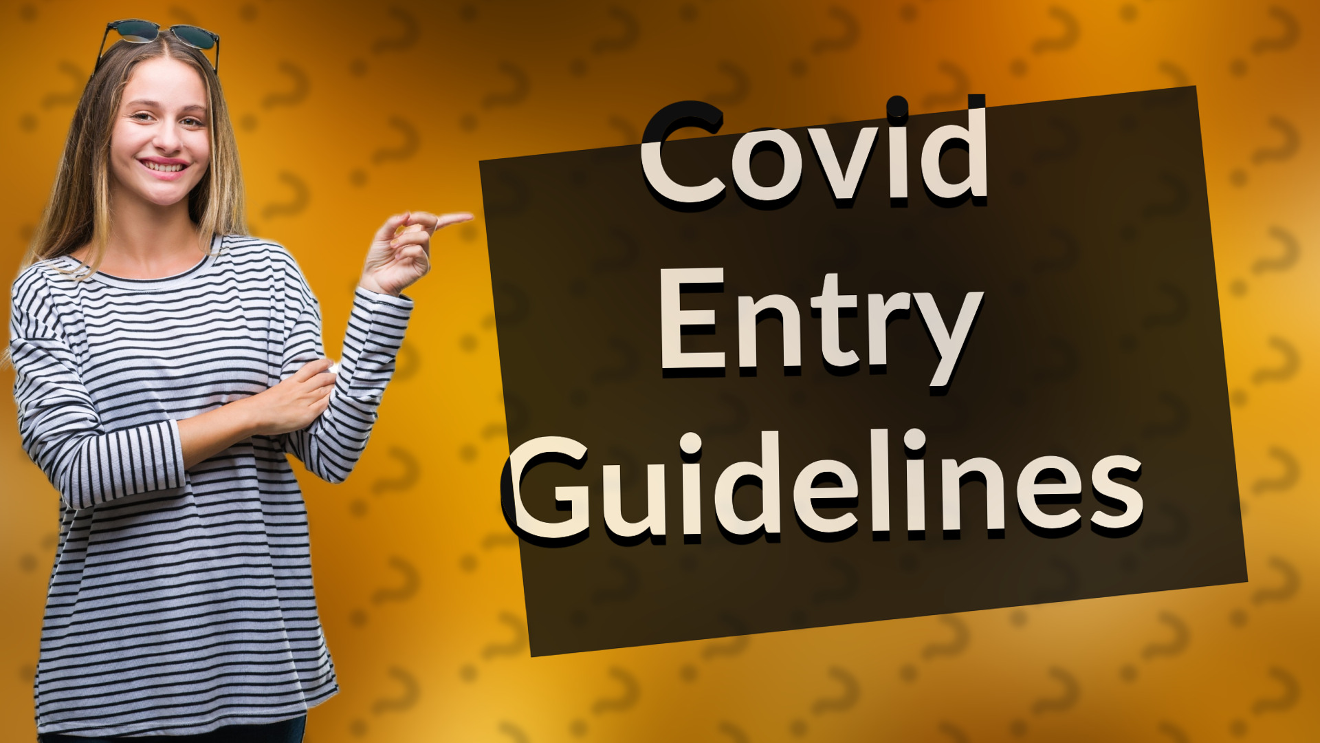 Covid Entry Guidelines