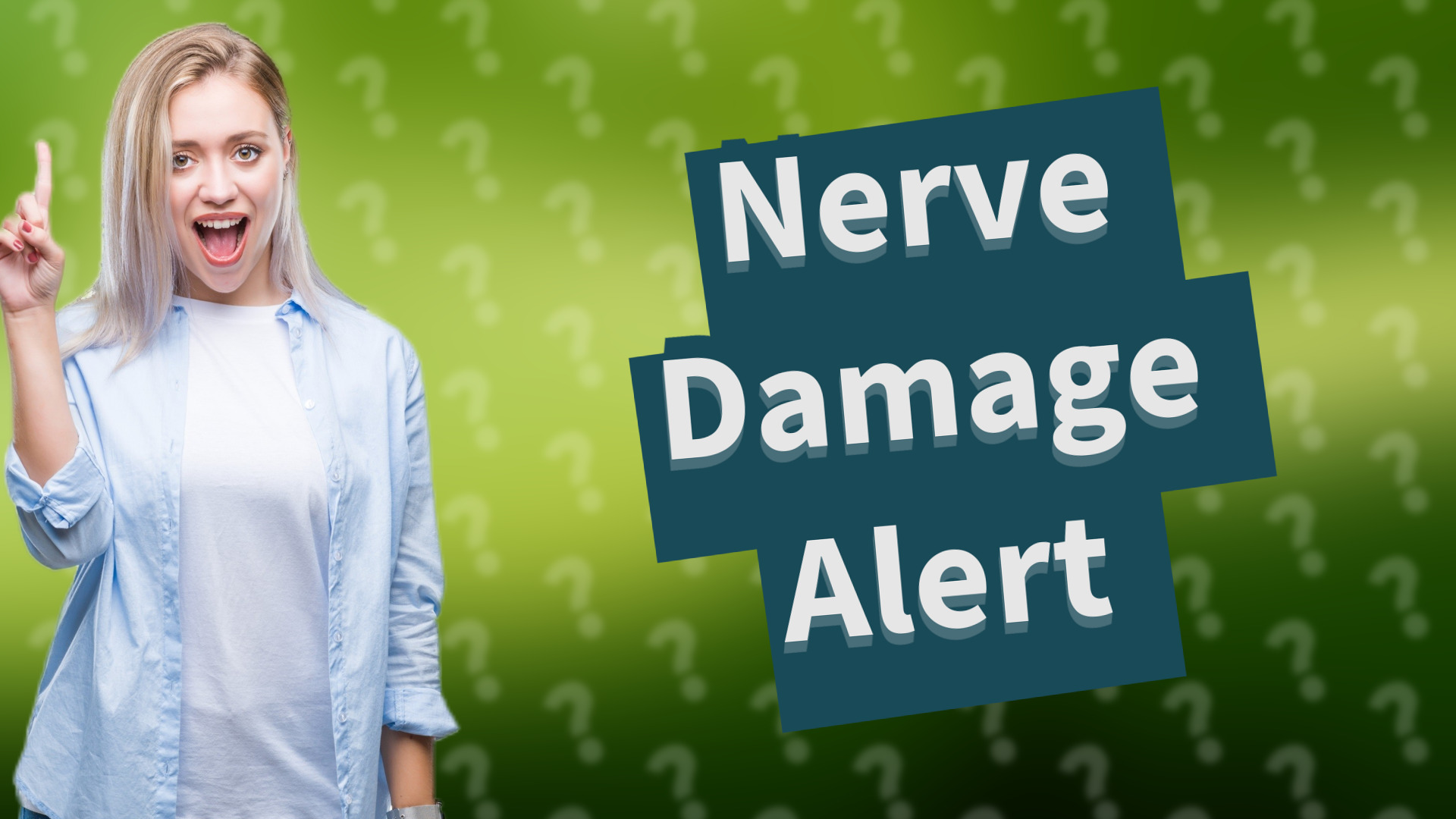 Nerve Damage Alert