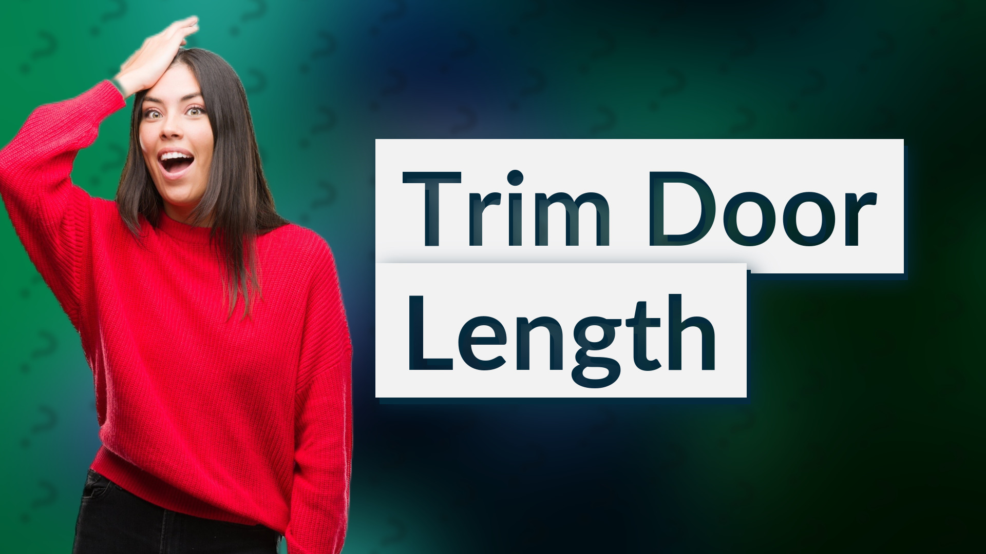 Trim Door Length