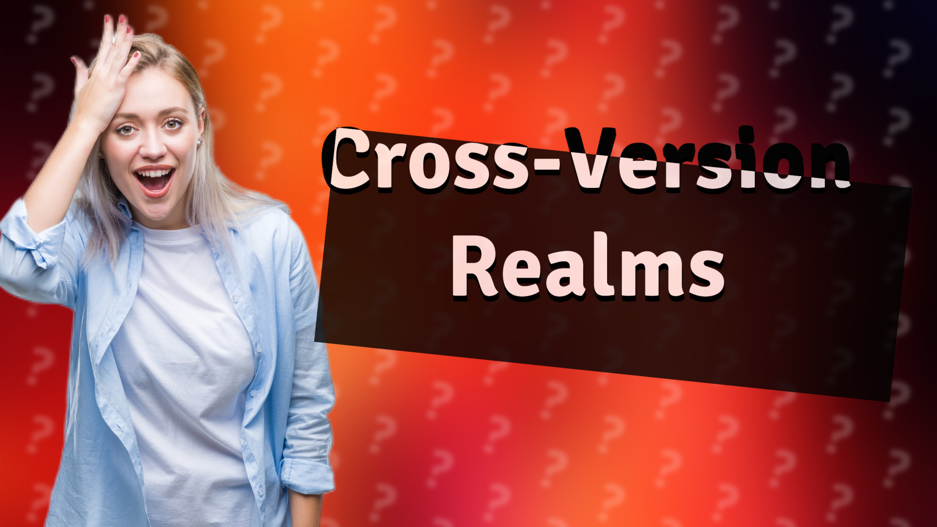 Cross-Version Realms