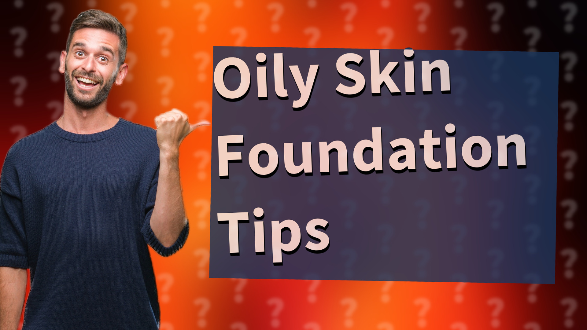 Oily Skin Foundation Tips