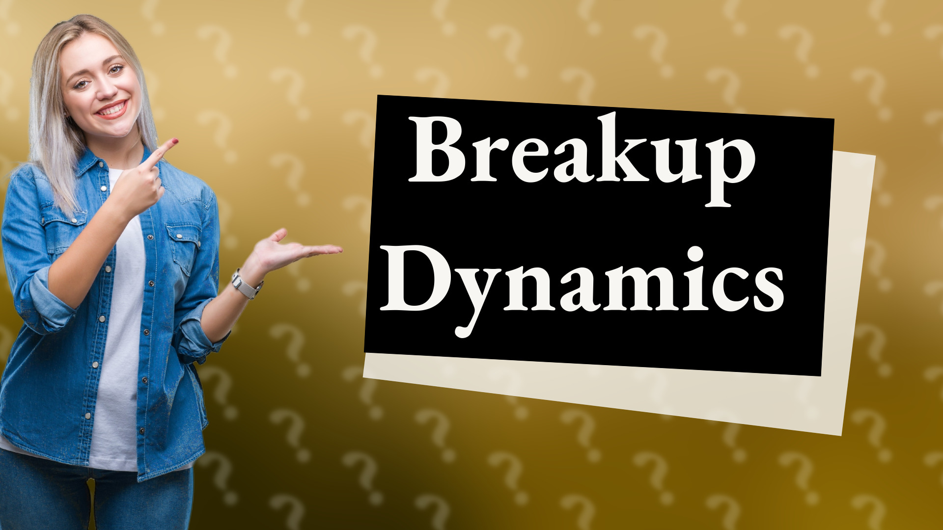 Breakup Dynamics