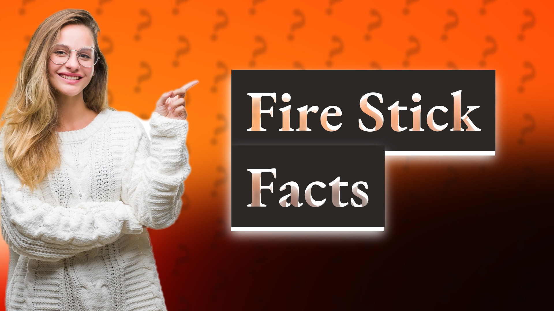 Fire Stick Facts