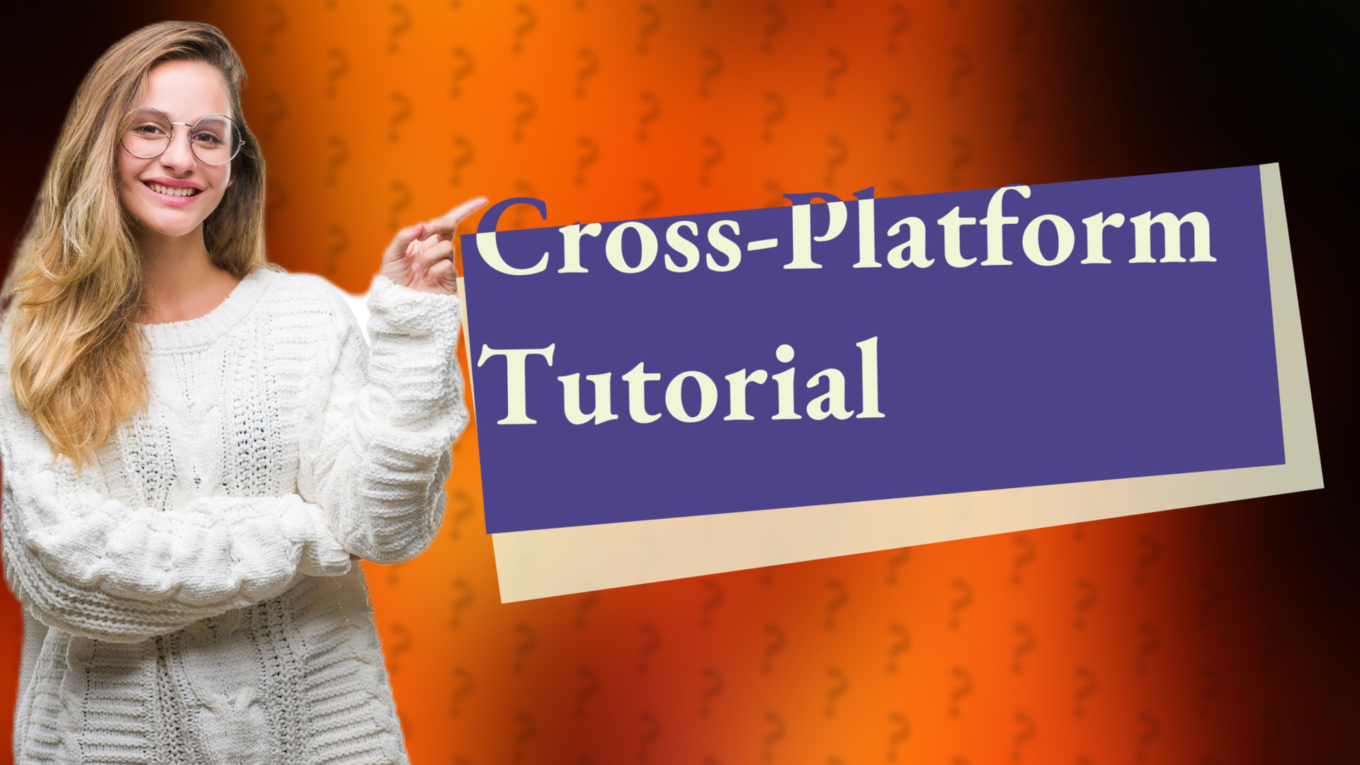 Cross-Platform Tutorial