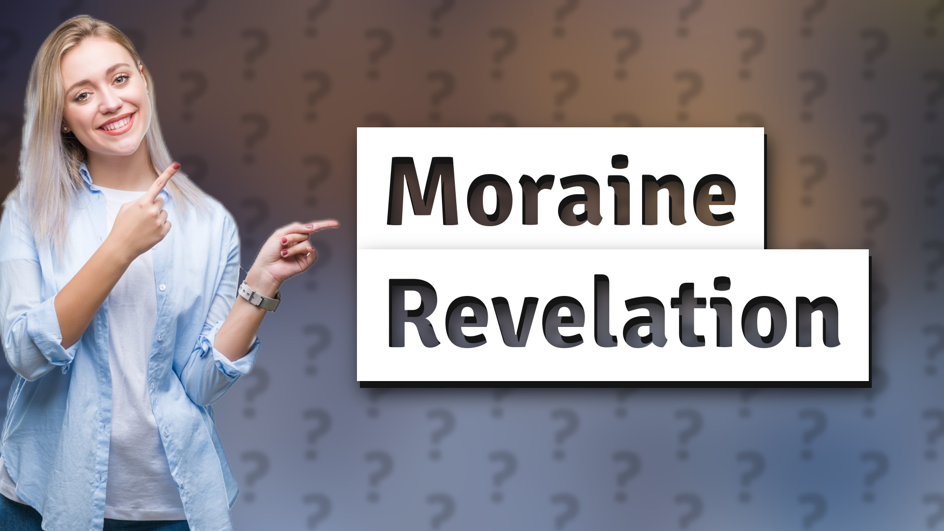 Moraine Revelation