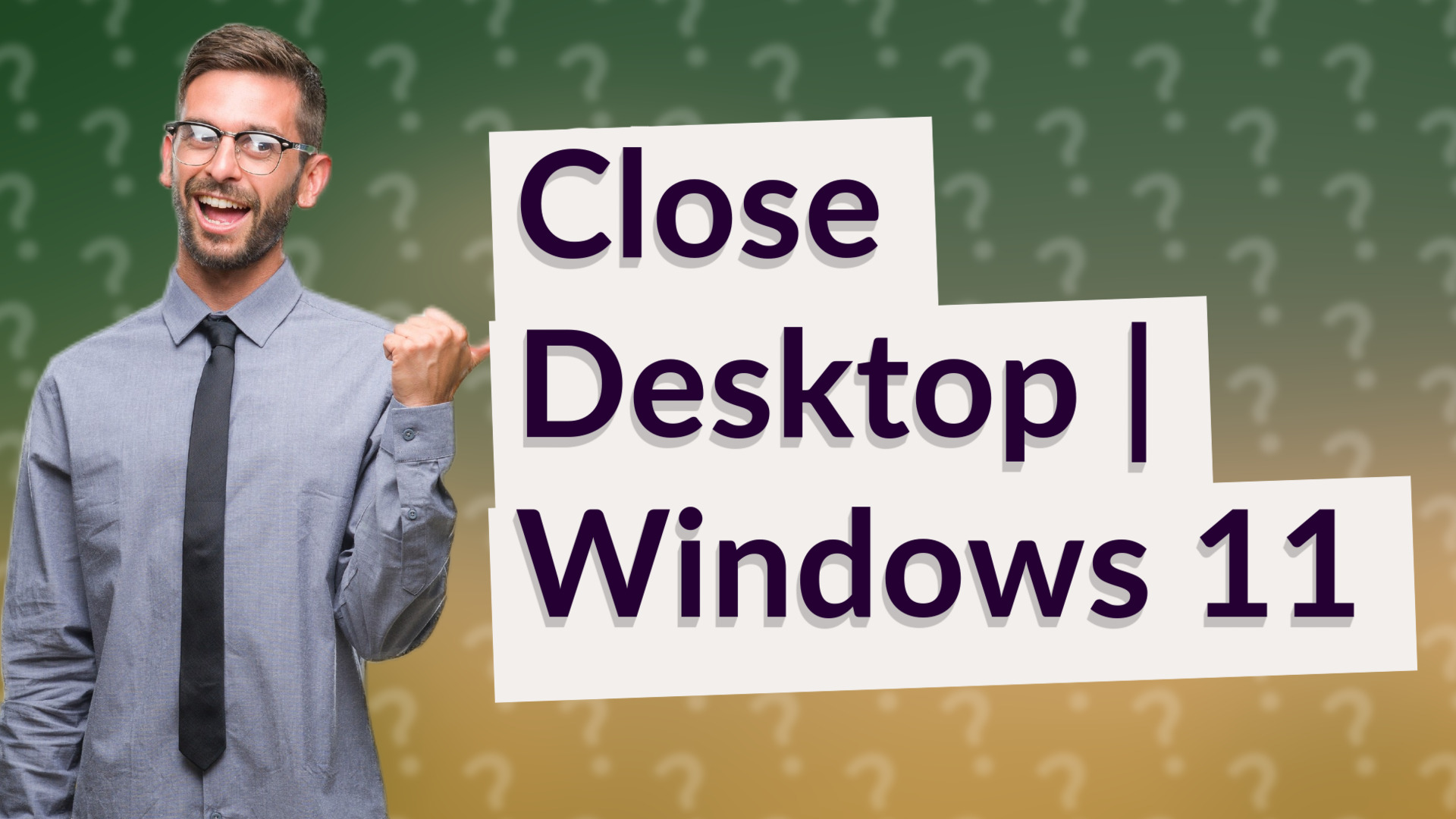 Close Desktop | Windows 11