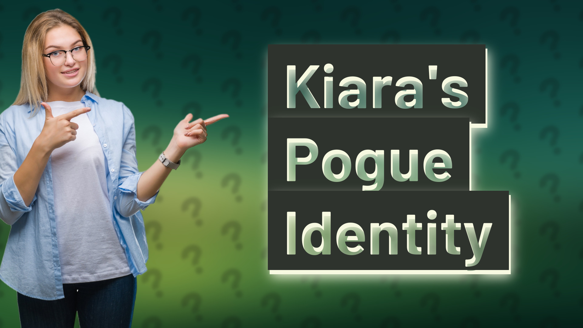 Kiara's Pogue Identity