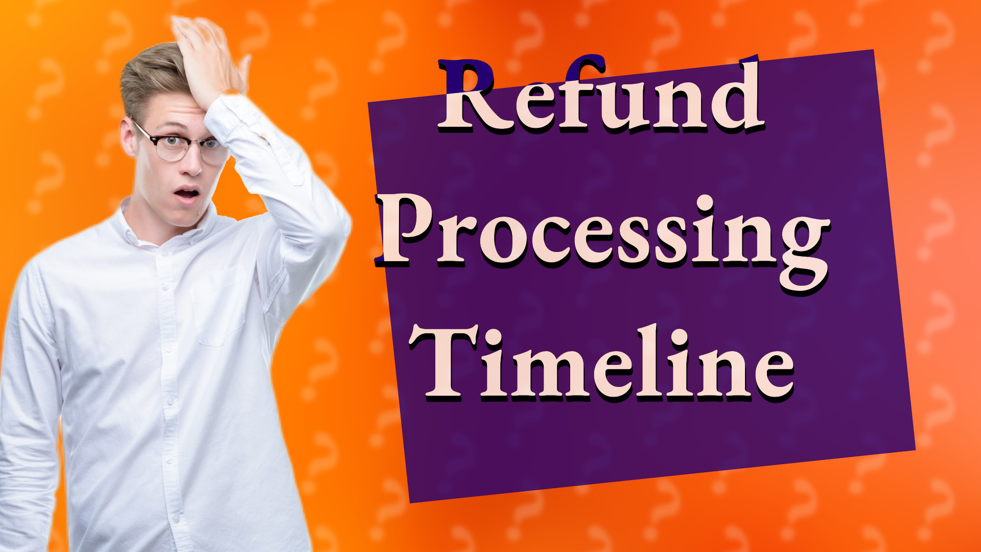 Refund Processing Timeline