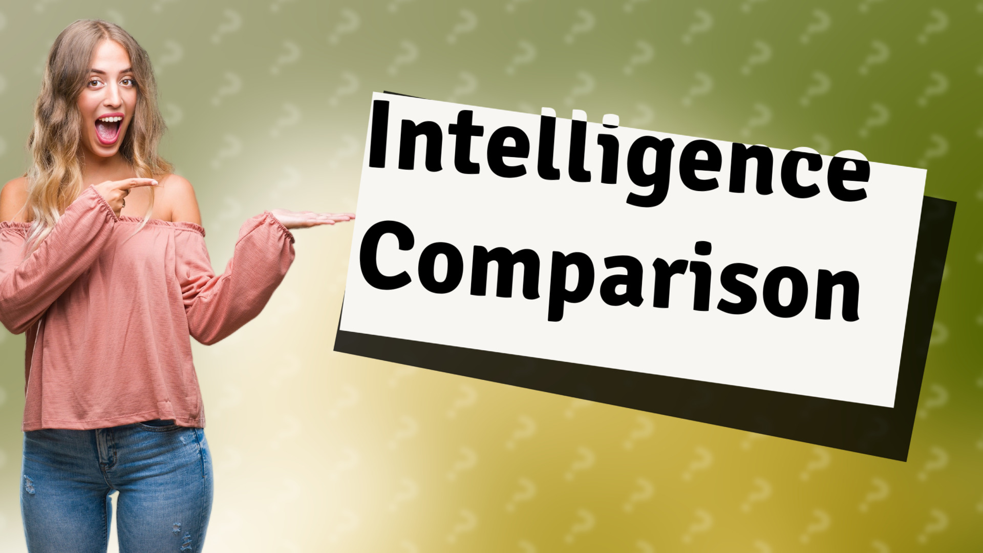 Intelligence Comparison