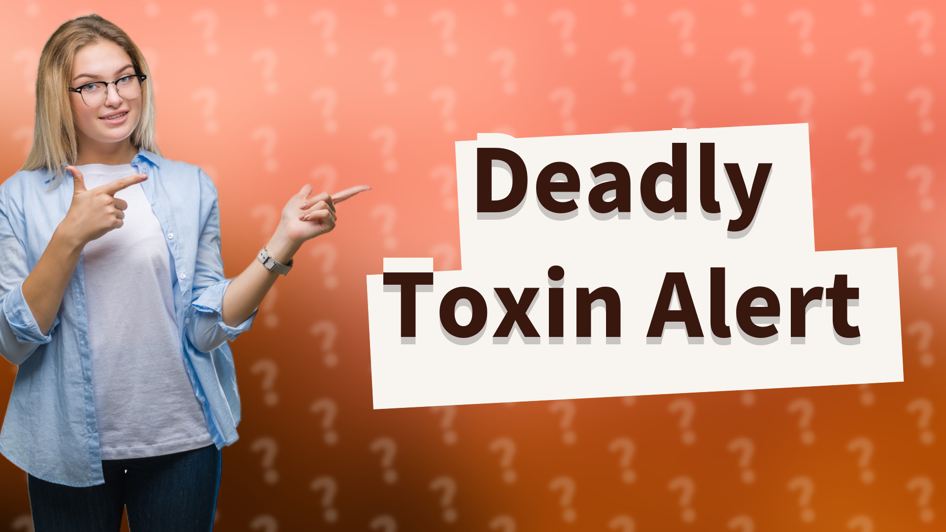 Deadly Toxin Alert
