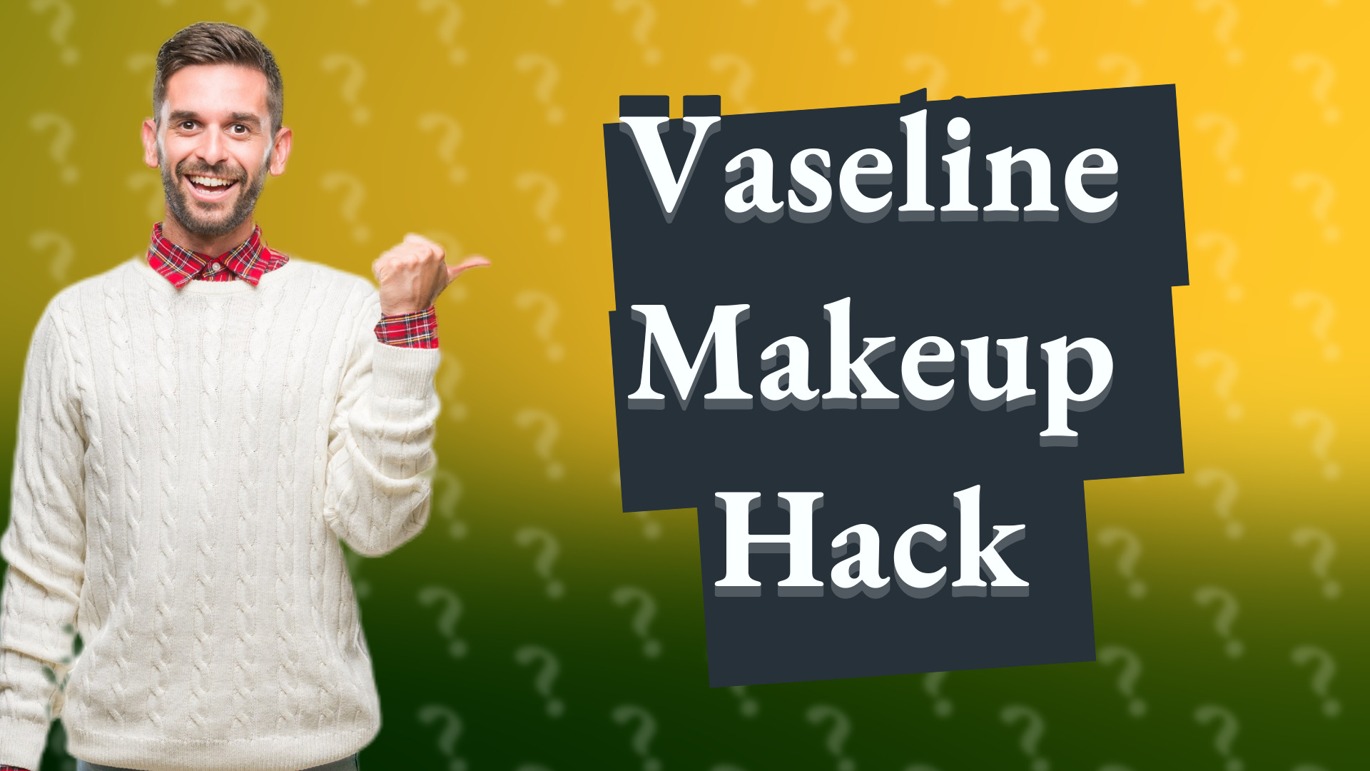 Vaseline Makeup Hack