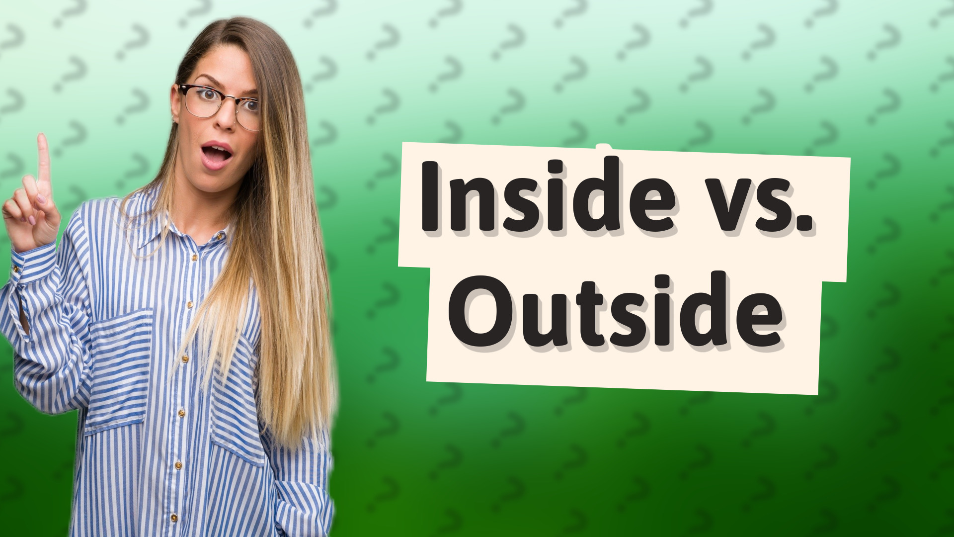 Inside vs. Outside