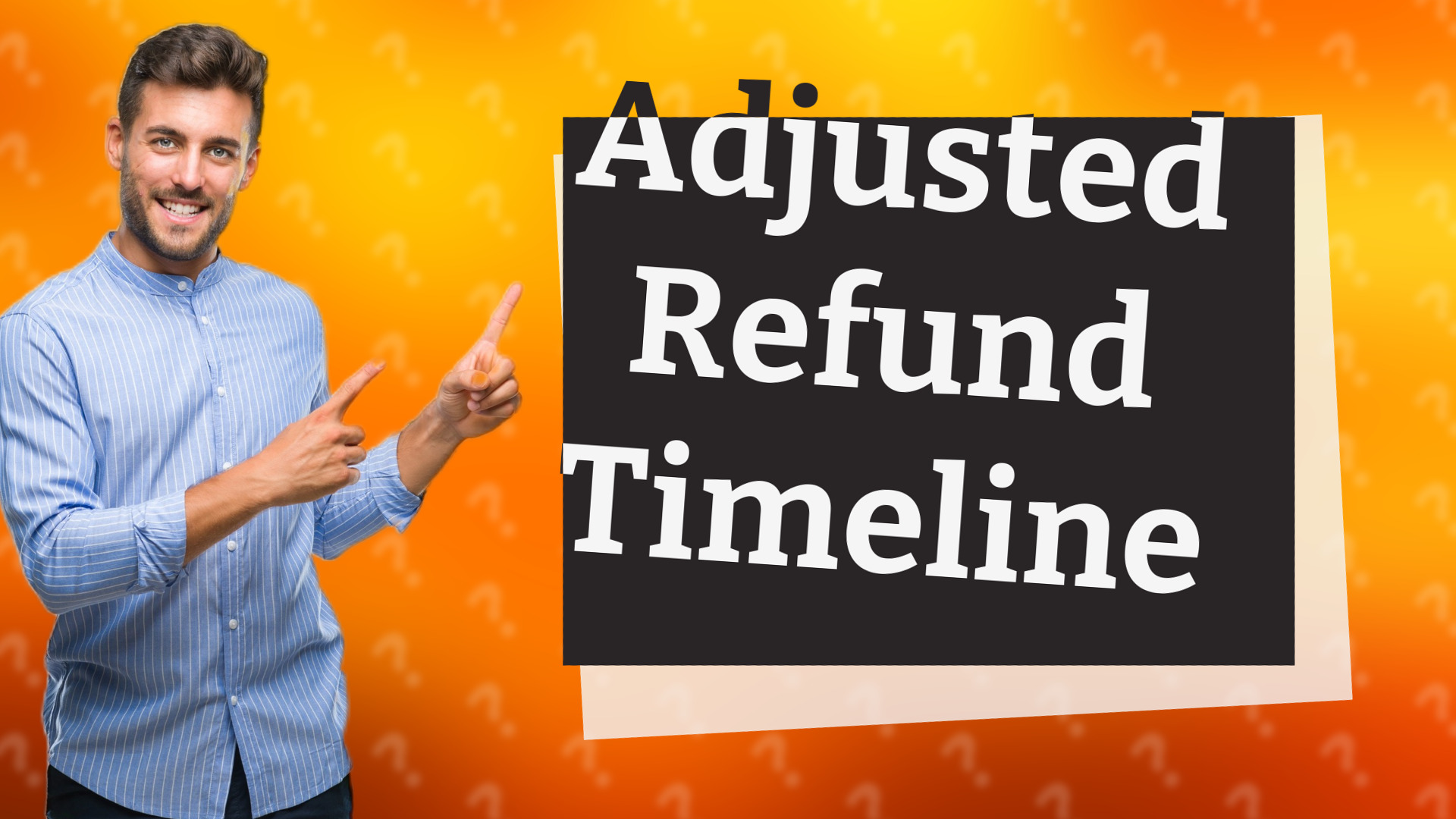 Adjusted Refund Timeline