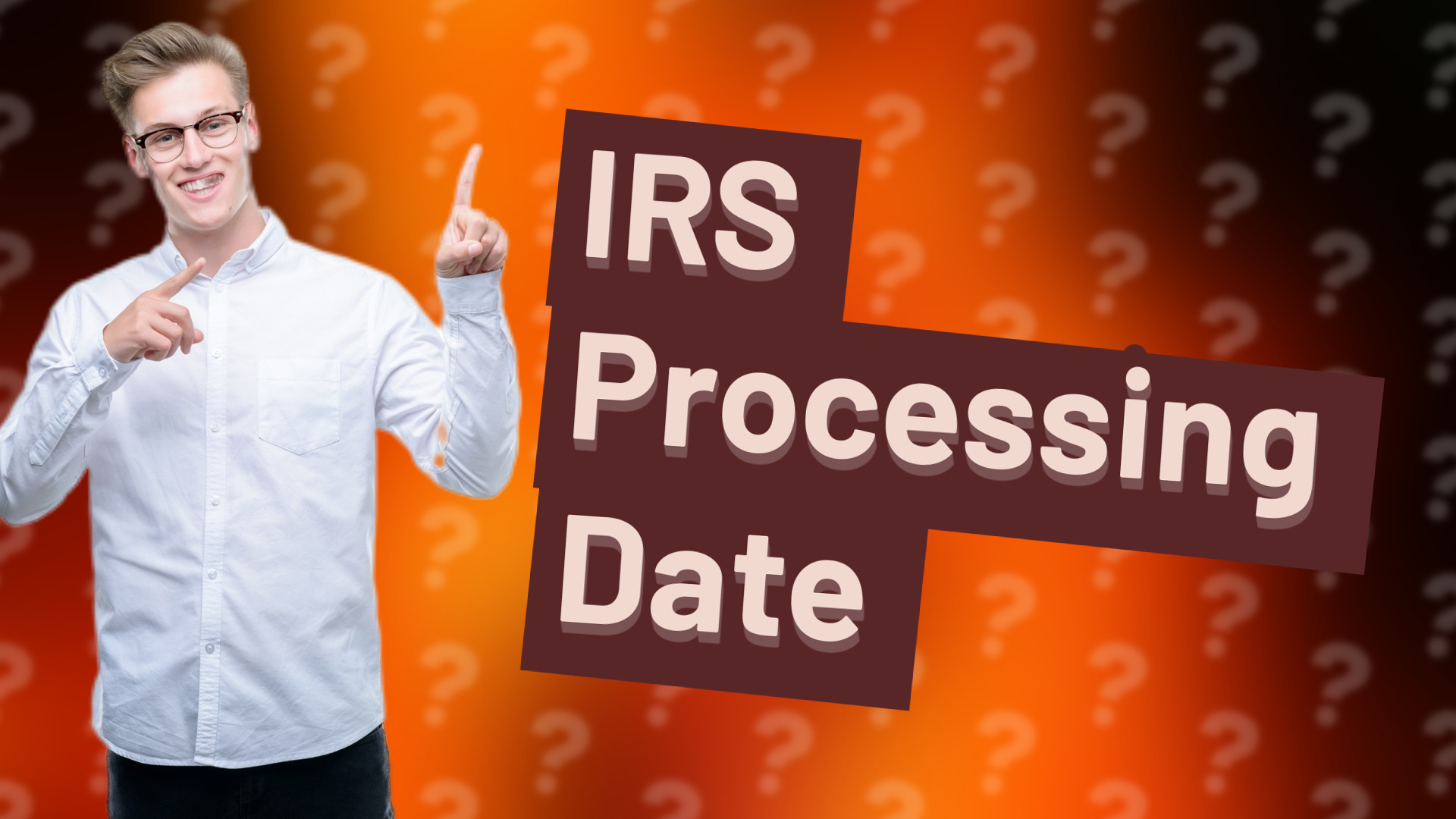 IRS Processing Date