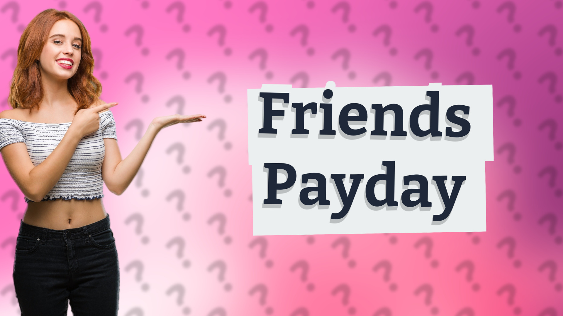 Friends Payday