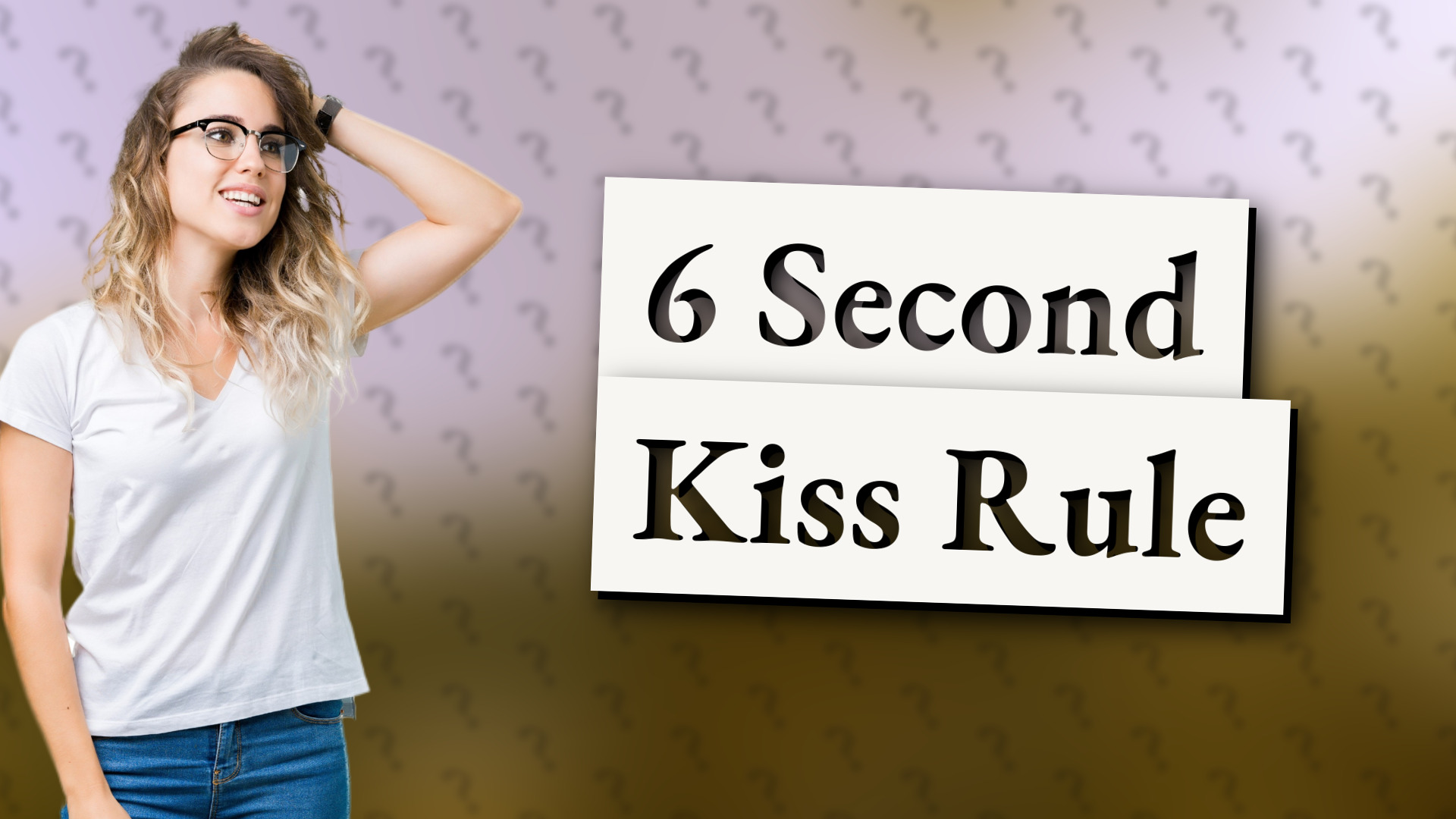 6 Second Kiss Rule
