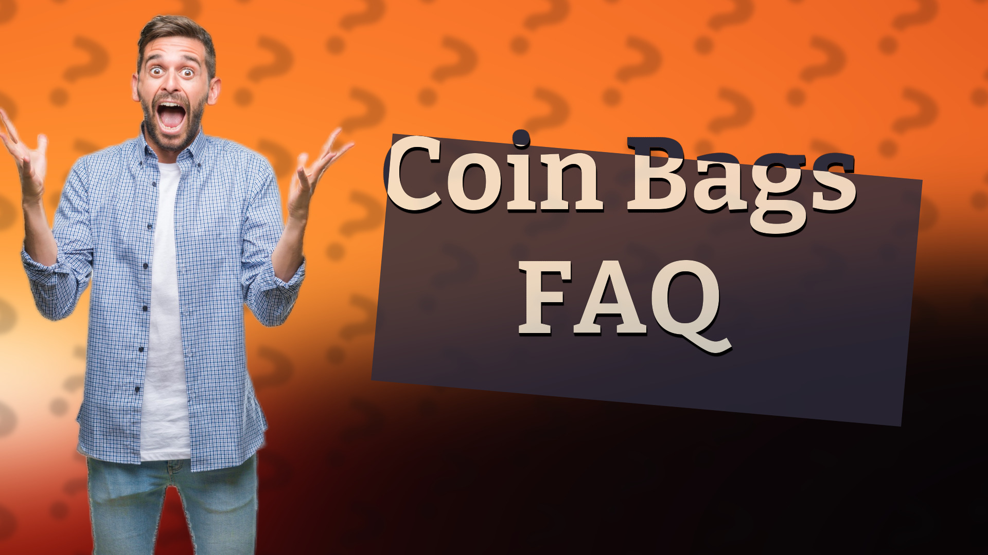 Coin Bags FAQ