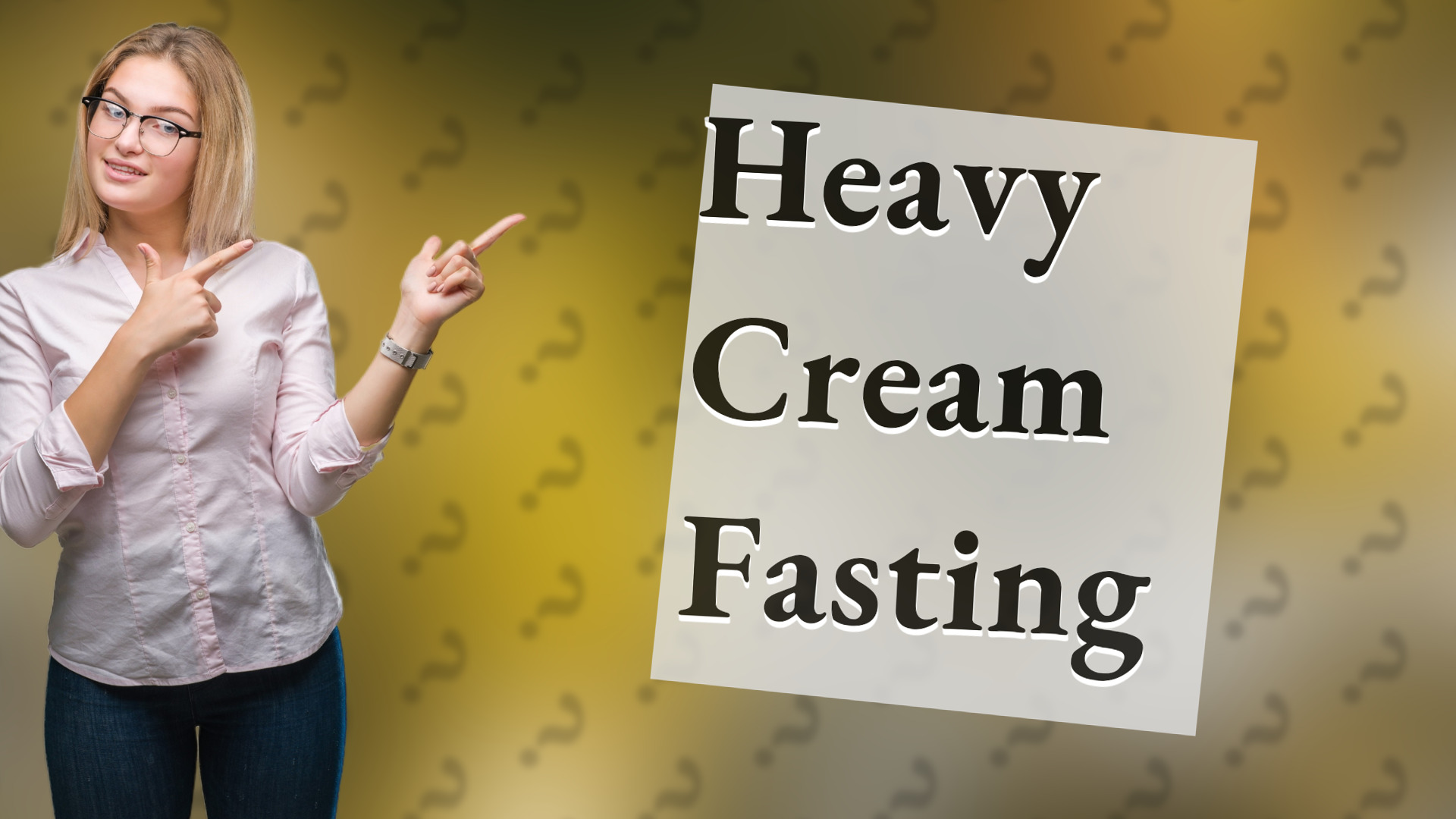 Heavy Cream Fasting